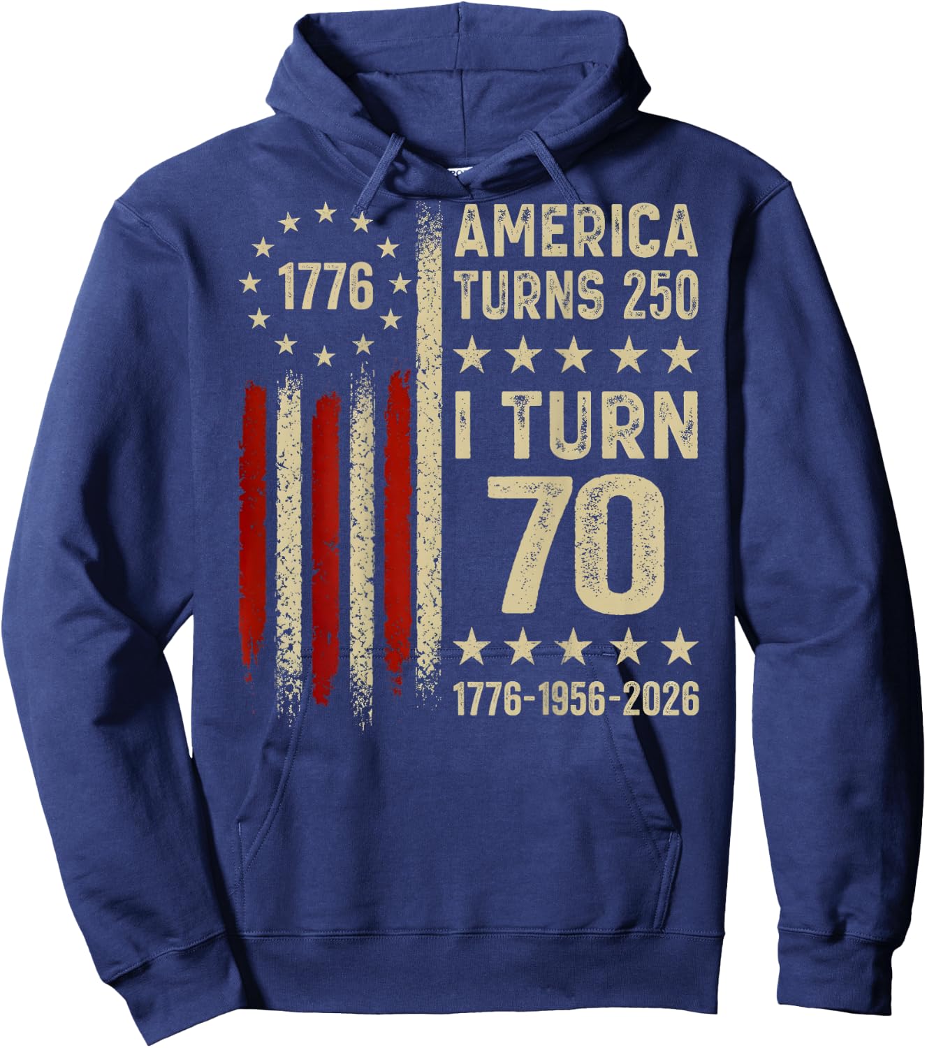 America Turns 250 I Turn 70 1956 70th Birthday (On Back) Hoodie - Hoodie | Navy