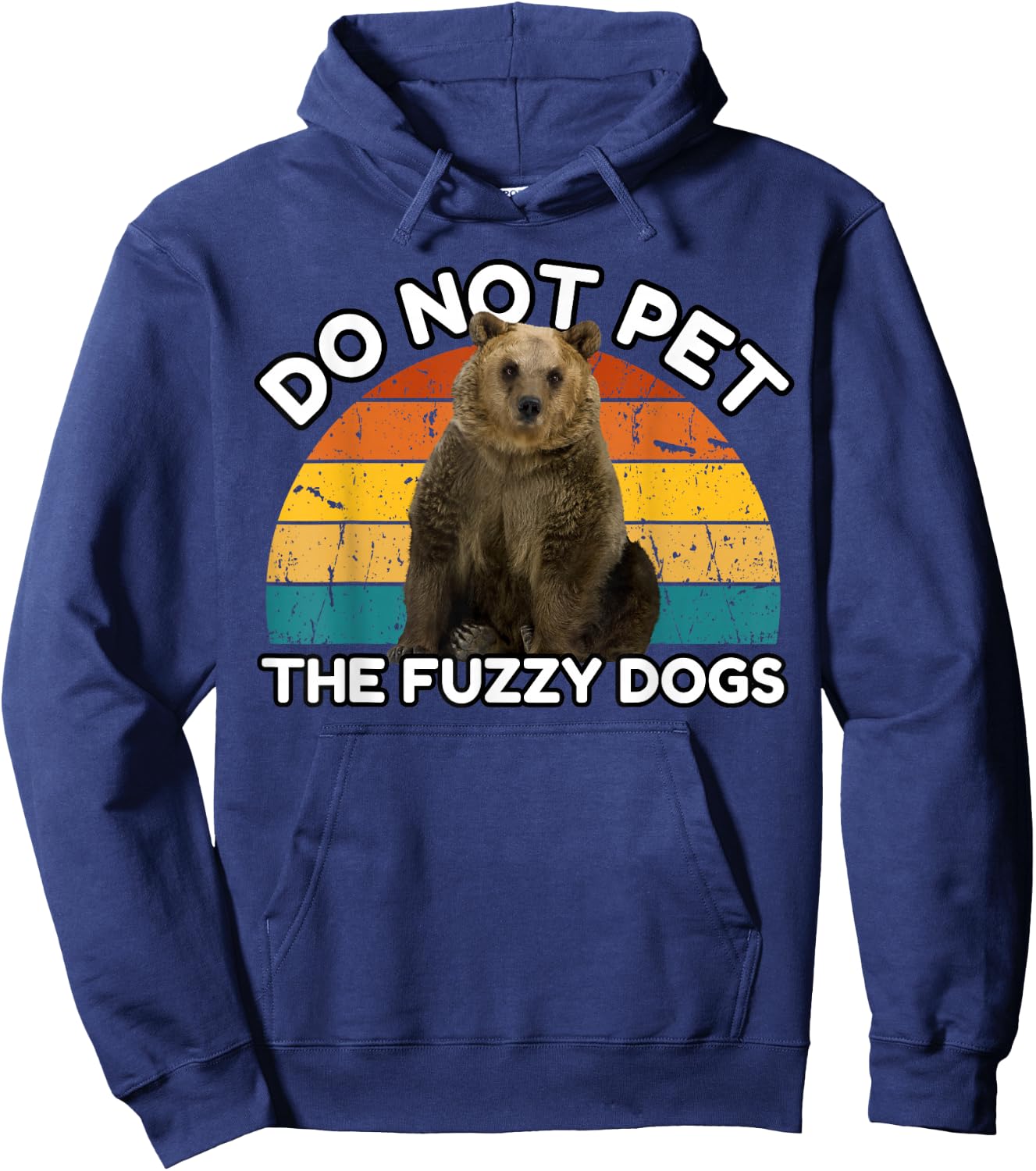 Do Not Pet The Fuzzy Dogs Funny Retro Bear Hoodie - Hoodie | Navy