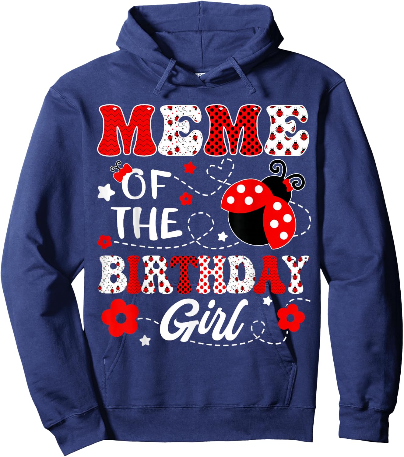 Meme Of The Birthday Girl Lady Bug Birthday Party Hoodie - Hoodie | Navy