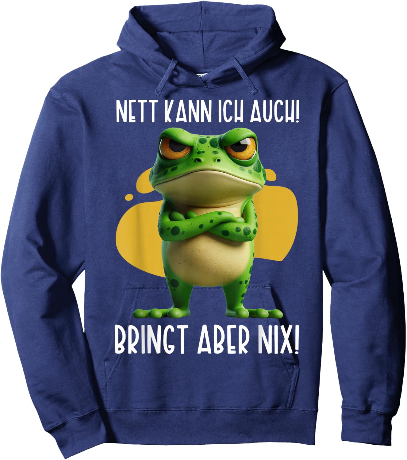 Nett kann ich auch! Bringt aber Nix! Frosch Frosch Lustig Hoodie - Hoodie | Navy