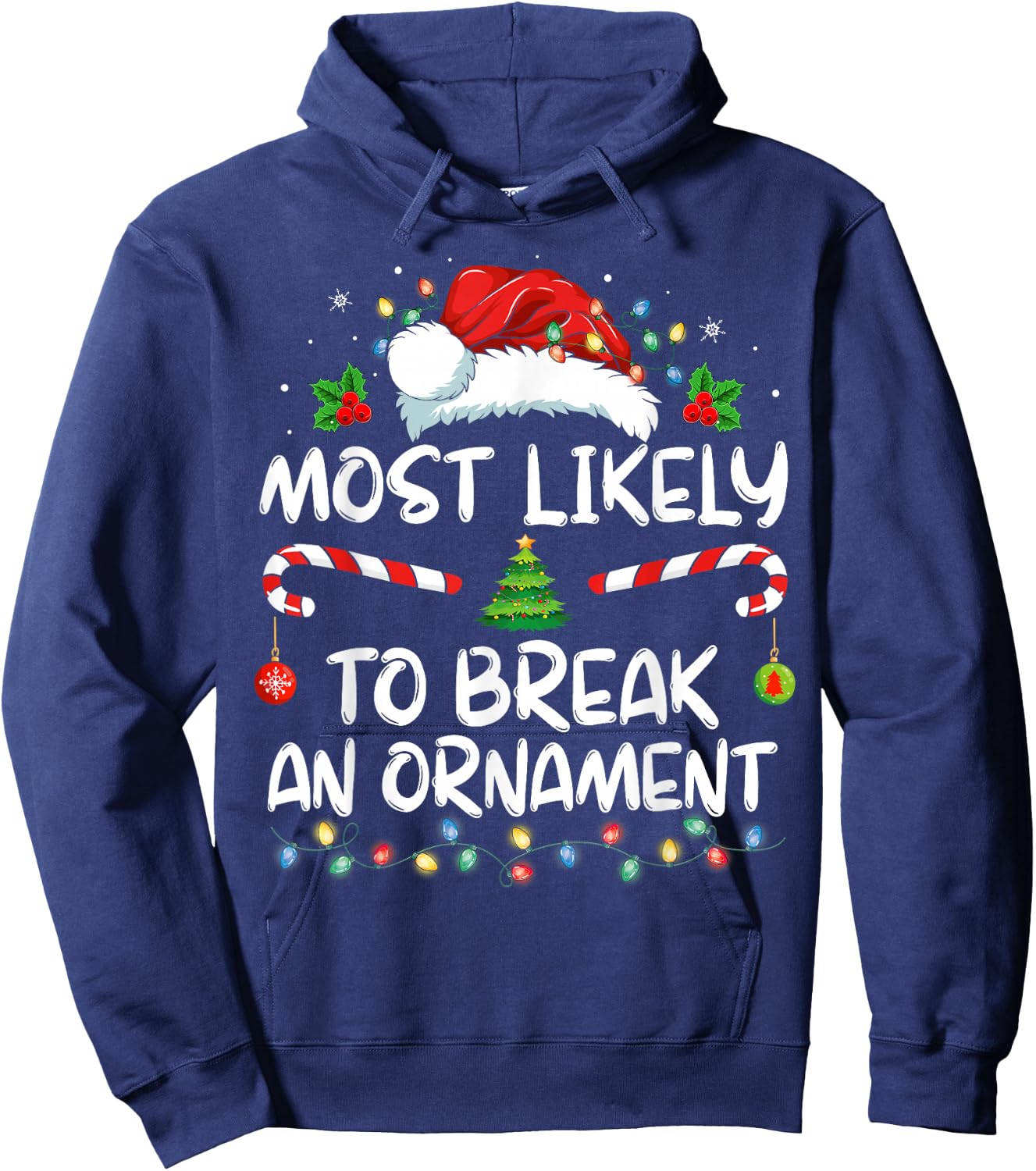 Most Likely To Break An Ornament Santa Hat Christmas Hoodie - Hoodie | Navy