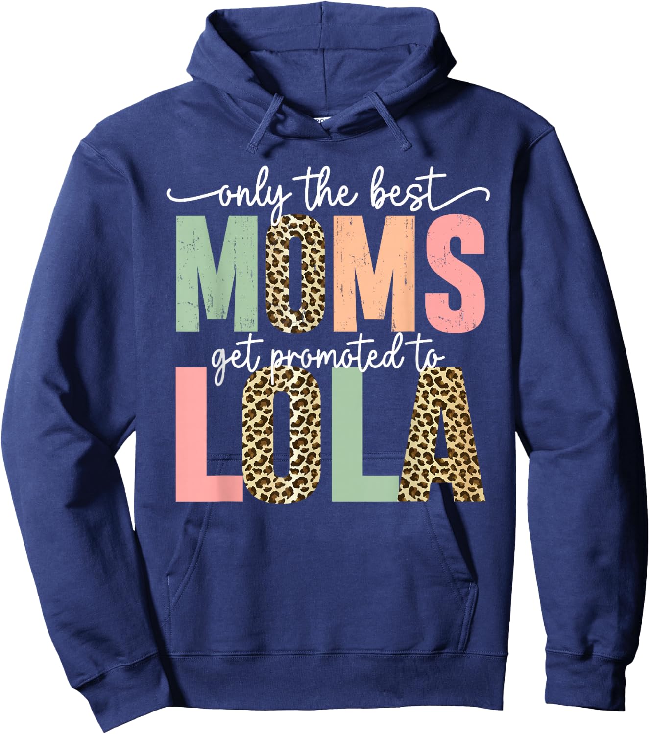 Great Moms Get Promoted to Lola Birthday Gift Grandma Hoodie - Hoodie | Navy