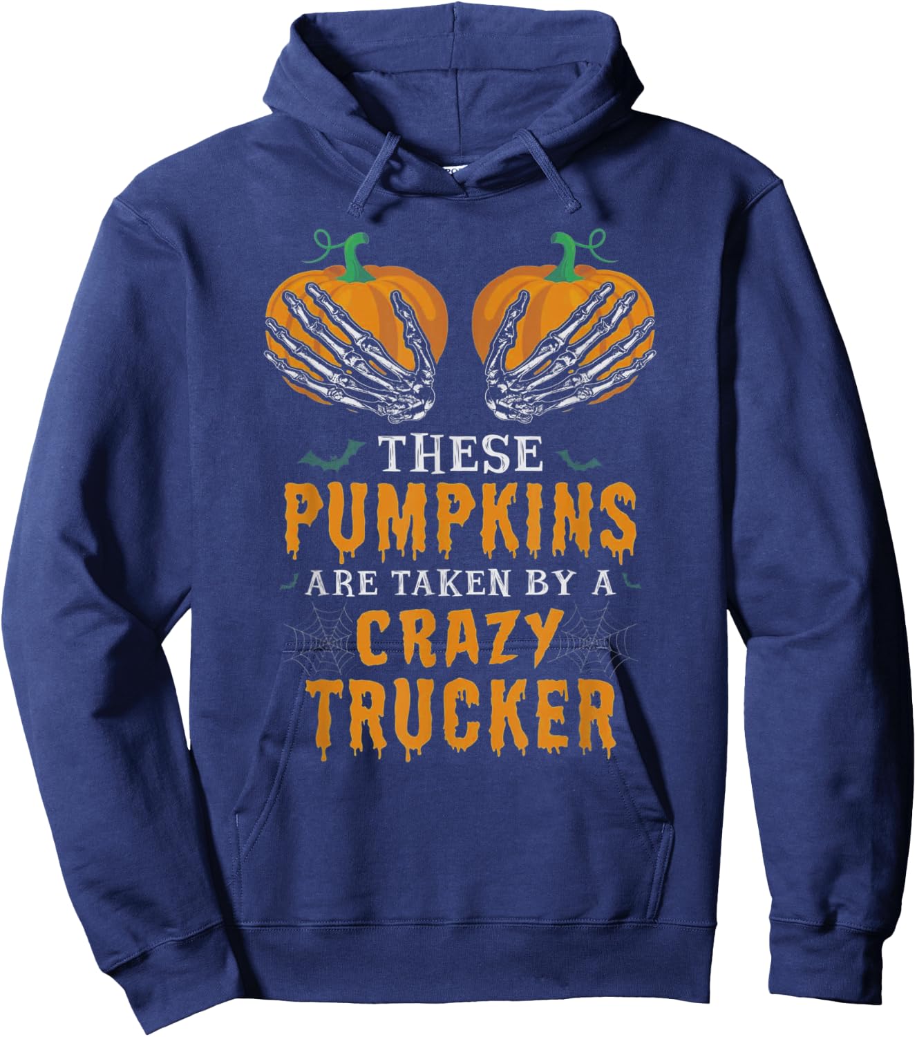 These Pumpkins Are Taken By A Crazy Trucker Hoodie - Hoodie | Navy