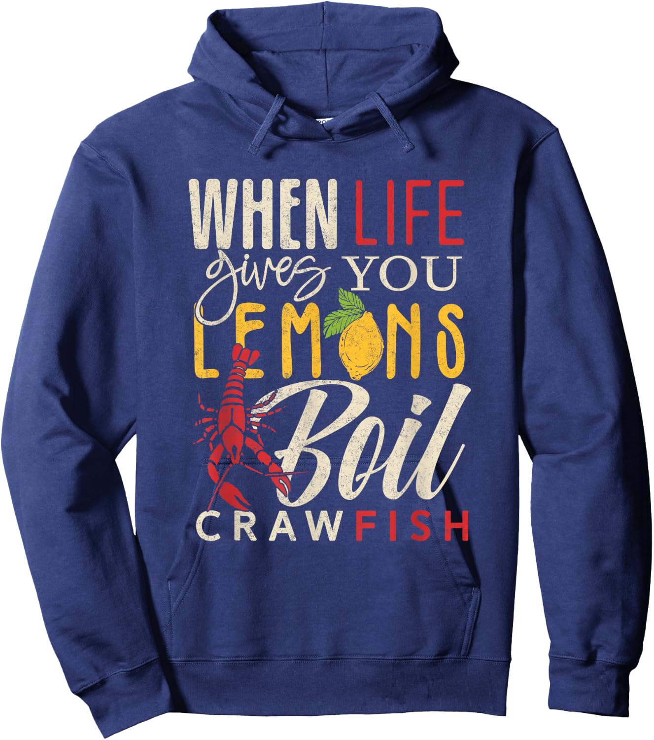 Crawfish Boil When Life Gives You Lemons Crayfish Festival Hoodie - Hoodie | Navy