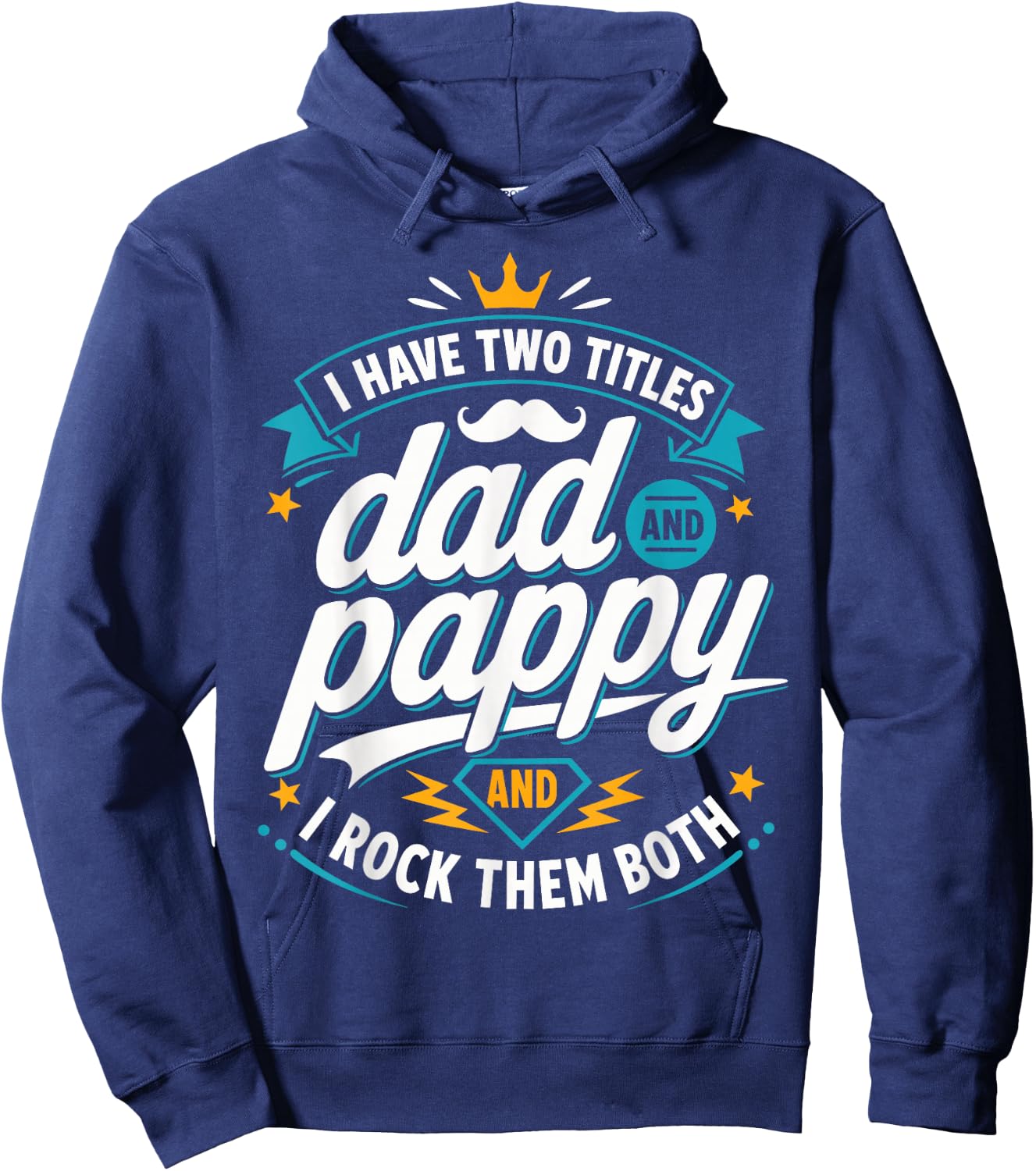 I Have Two Titles Dad and Pappy and I Rock Them Both Hoodie - Hoodie | Navy