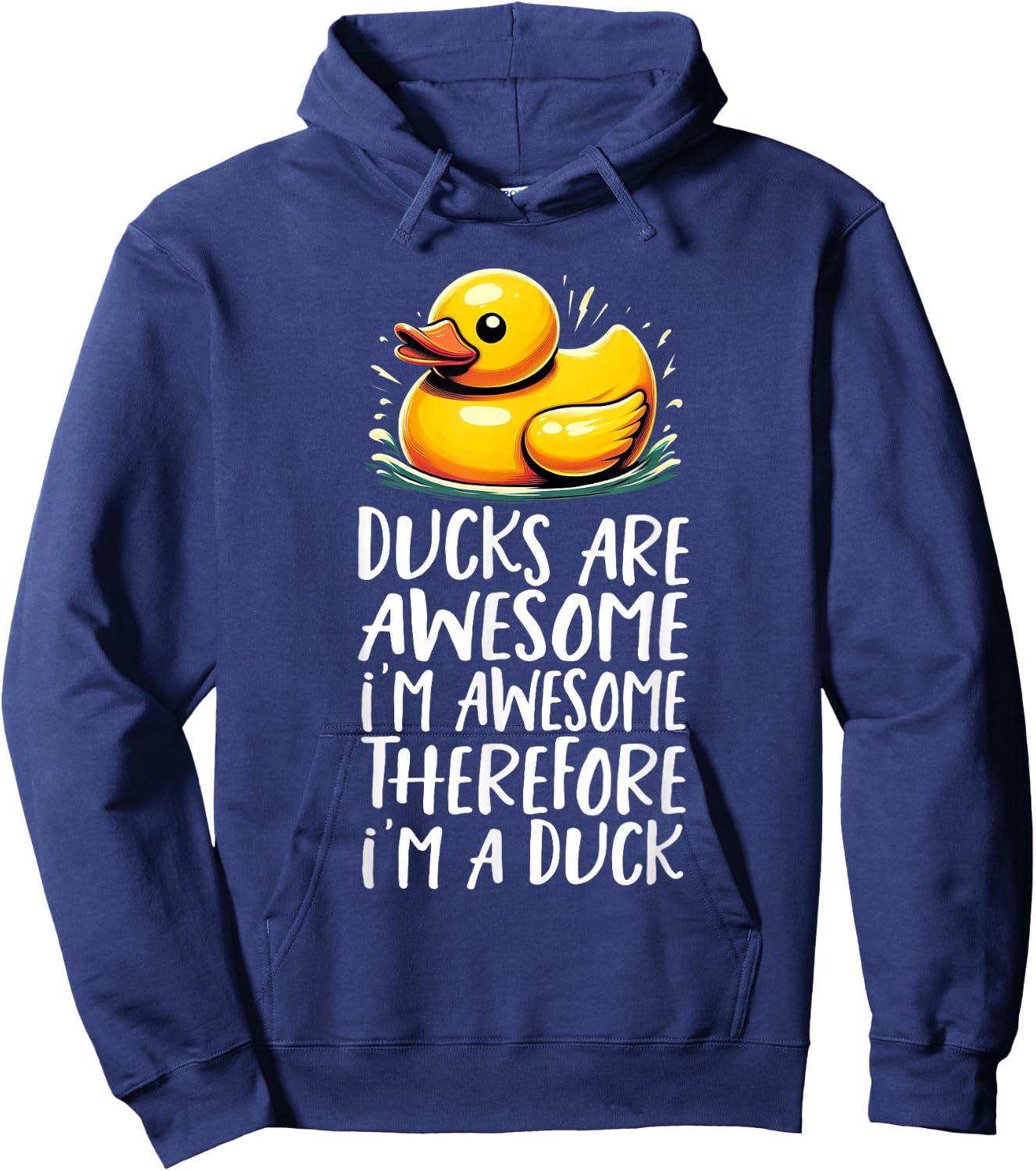 Ducks are great. I'm great. I am Hoodie - Hoodie | Navy