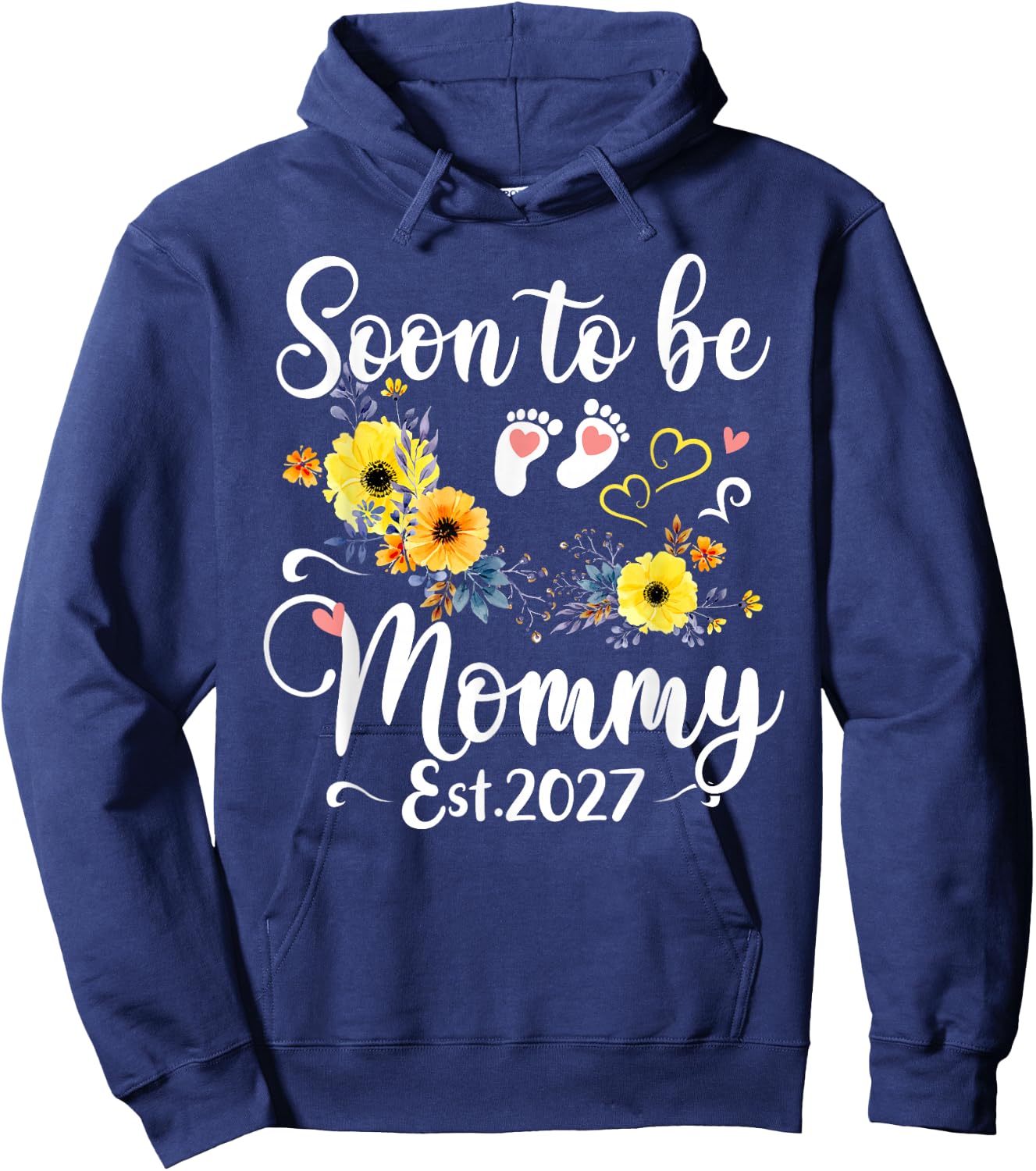 Mommy to Be First Time Mom Soon to Be Mommy 2027 Hoodie - Hoodie | Navy