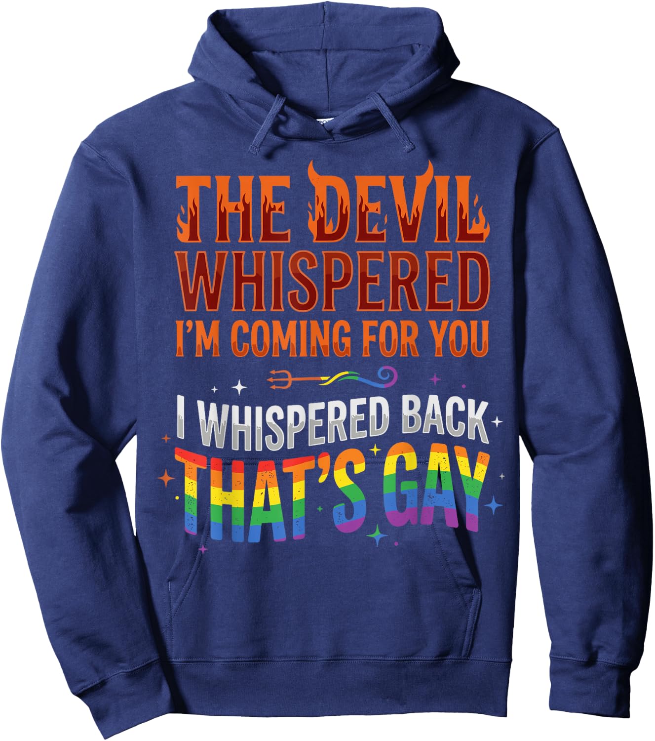 The Devil Whispered to Me Im Coming for You Hoodie - Hoodie | Navy