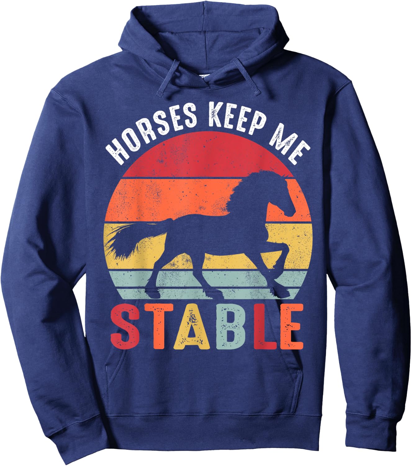 Horses Keep Me Stable Shirt Funny Horse Hoodie - Hoodie | Navy