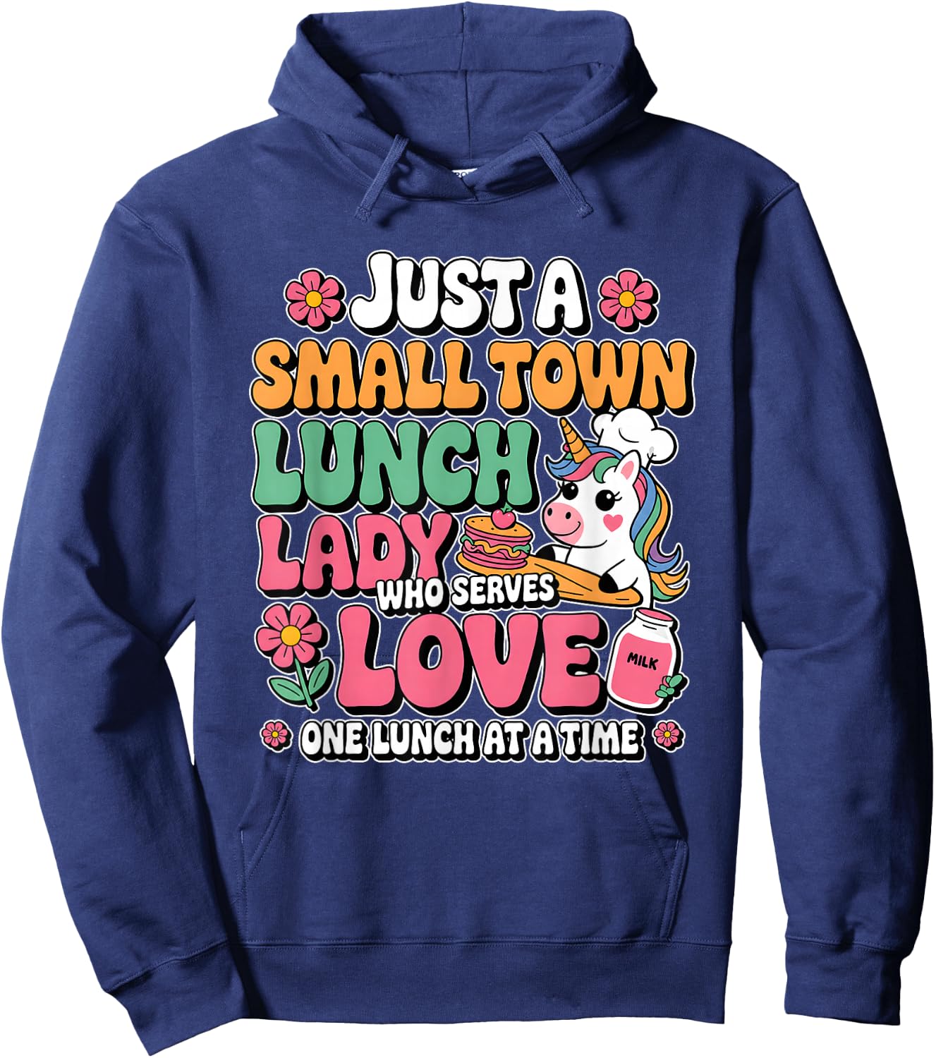 Just A Small Town Lunch Lady Who Serves Love Cartoon Unicorn Hoodie - Hoodie | Navy