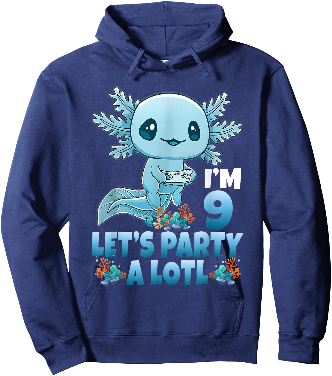 I'm 9 Let's Party A Lotl 9th Birthday 9 Year Old Axolotl Hoodie - Hoodie | Navy
