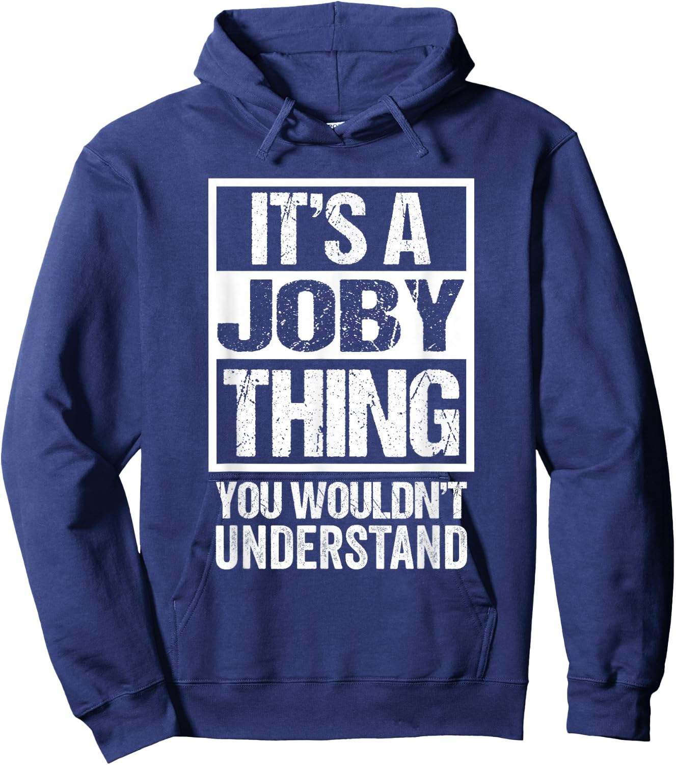 It's A Joby Thing You Wouldn't Understand First Name Hoodie - Hoodie | Navy