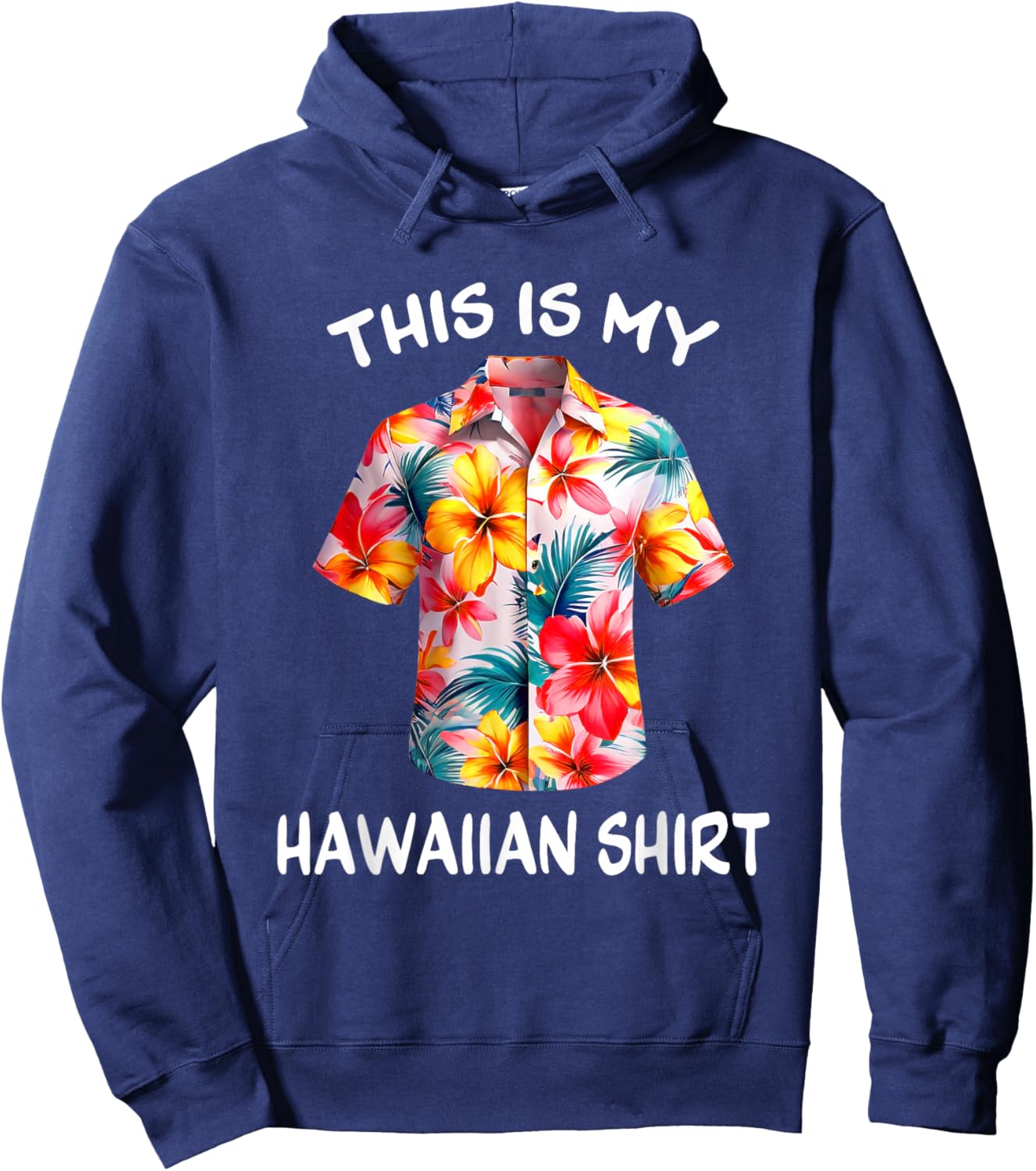 This Is My Hawaiian Shirt Tropical Luau Costume Party Hawaii Hoodie - Hoodie | Navy