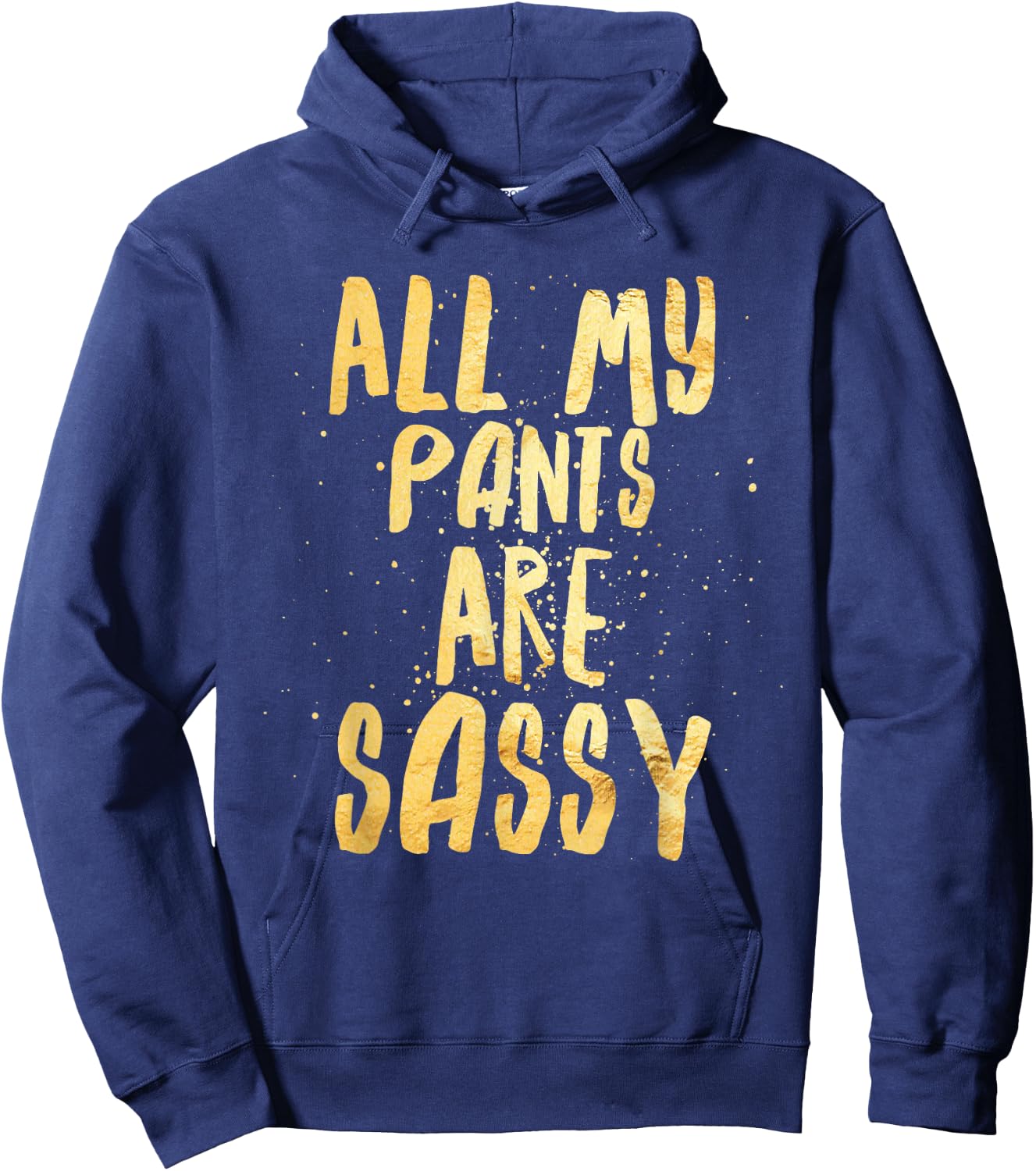 All My Pants are Sassy - Sassypants Hoodie - Hoodie | Navy