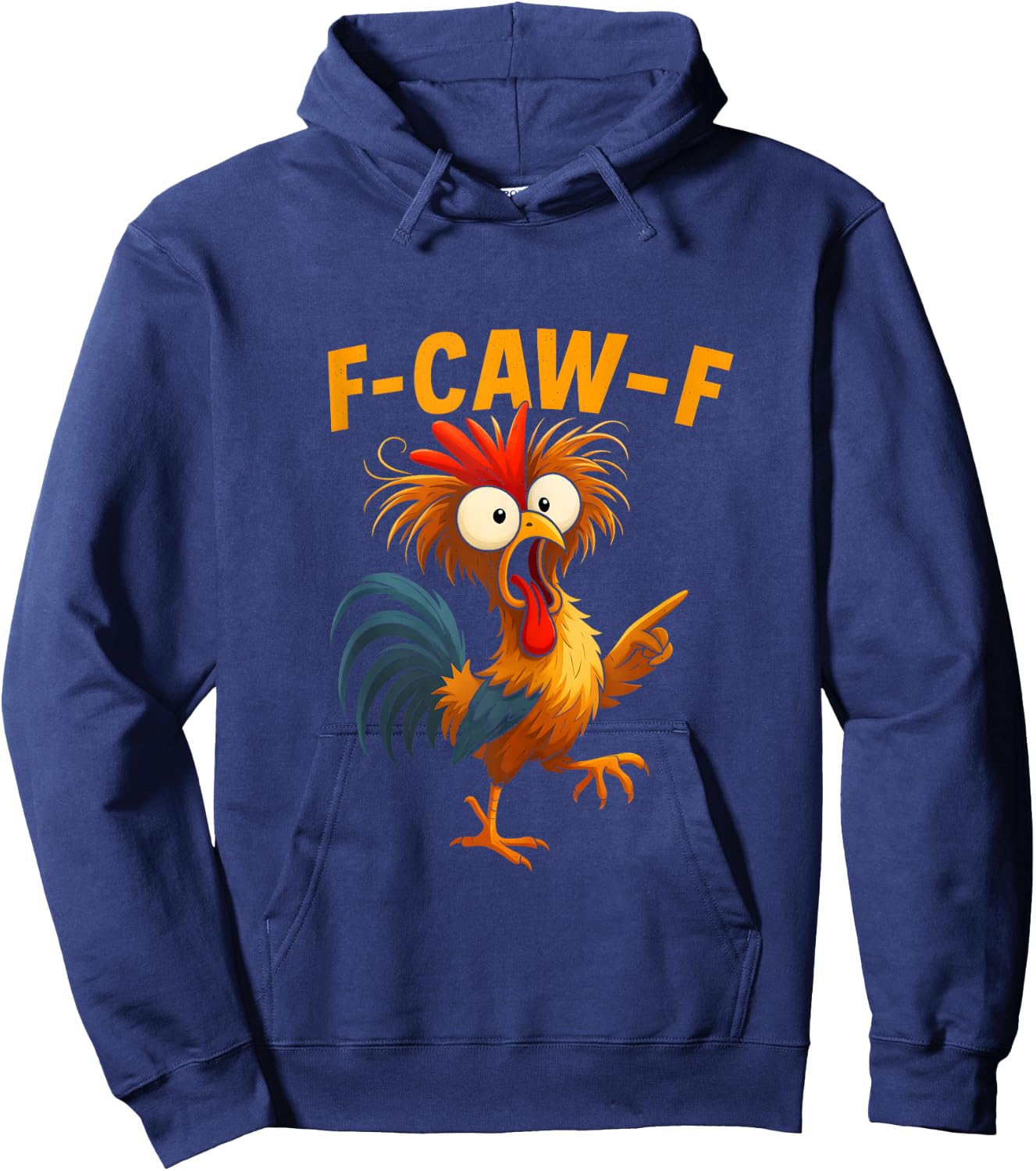 F Caw F Rooster Funny Bird Chicken Whisperer Fawk Men Women Hoodie - Hoodie | Navy