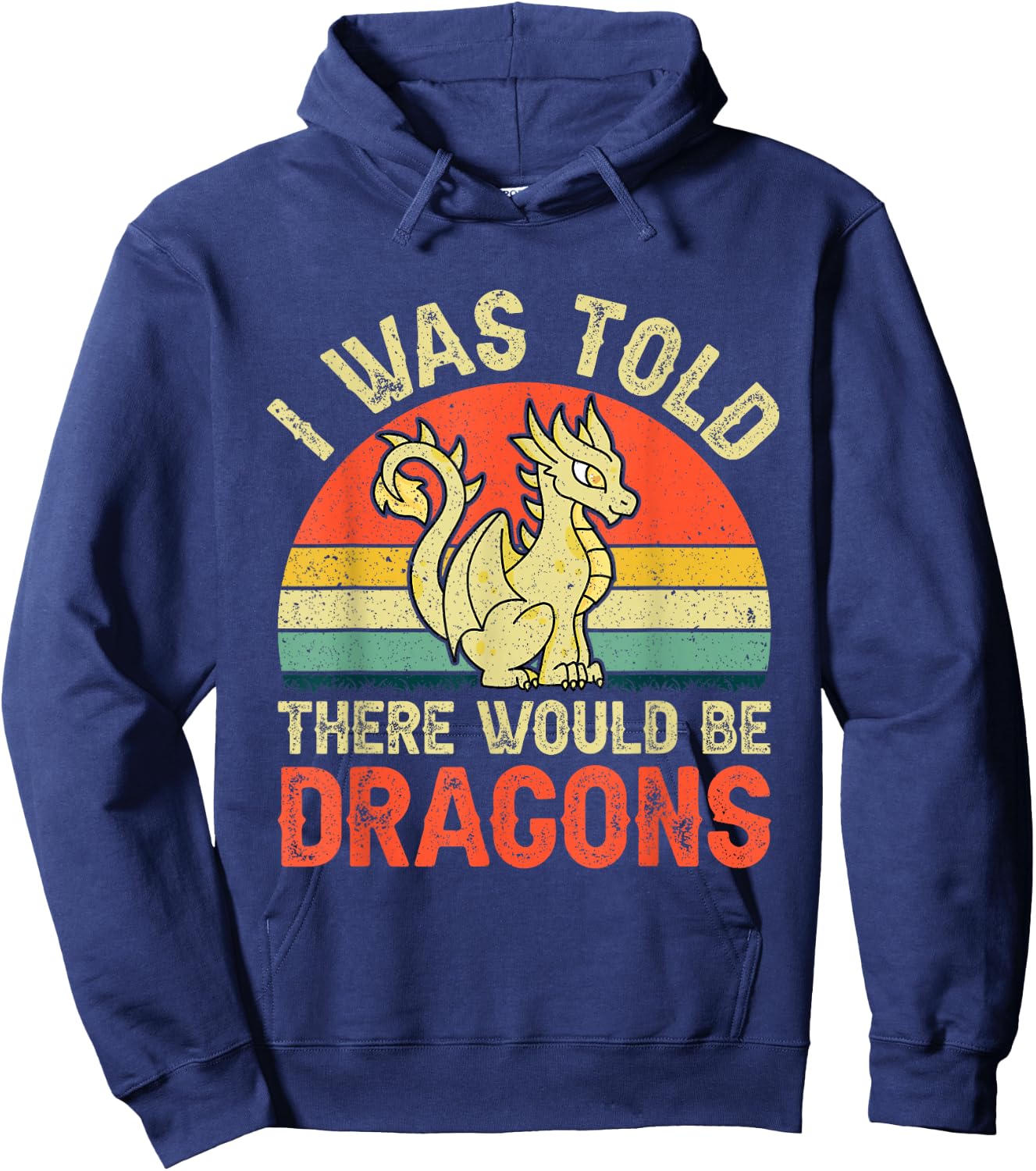 I Was Told There Would Be Dragons Renaissance Fair Hoodie - Hoodie | Navy