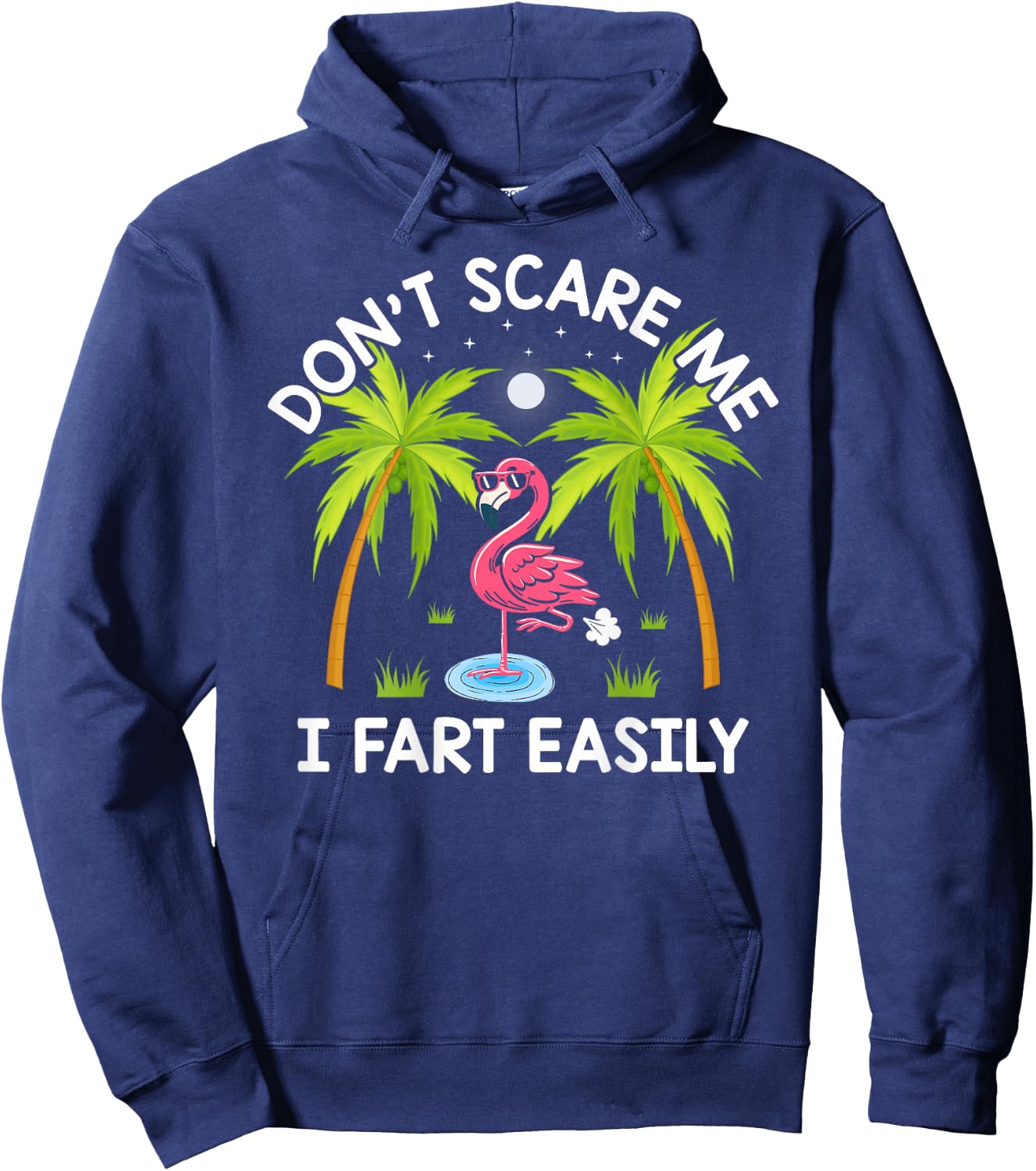 Don't Scare Me I Fart Easily Funny Flamingo Lover Gifts Hoodie - Hoodie | Navy