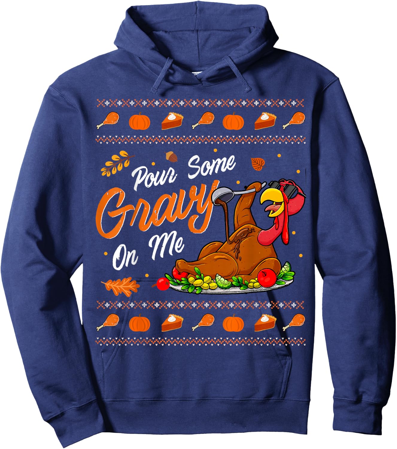 Pour Some Gravy on Me Funny Turkey Day Thanksgiving Costume Hoodie - Hoodie | Navy
