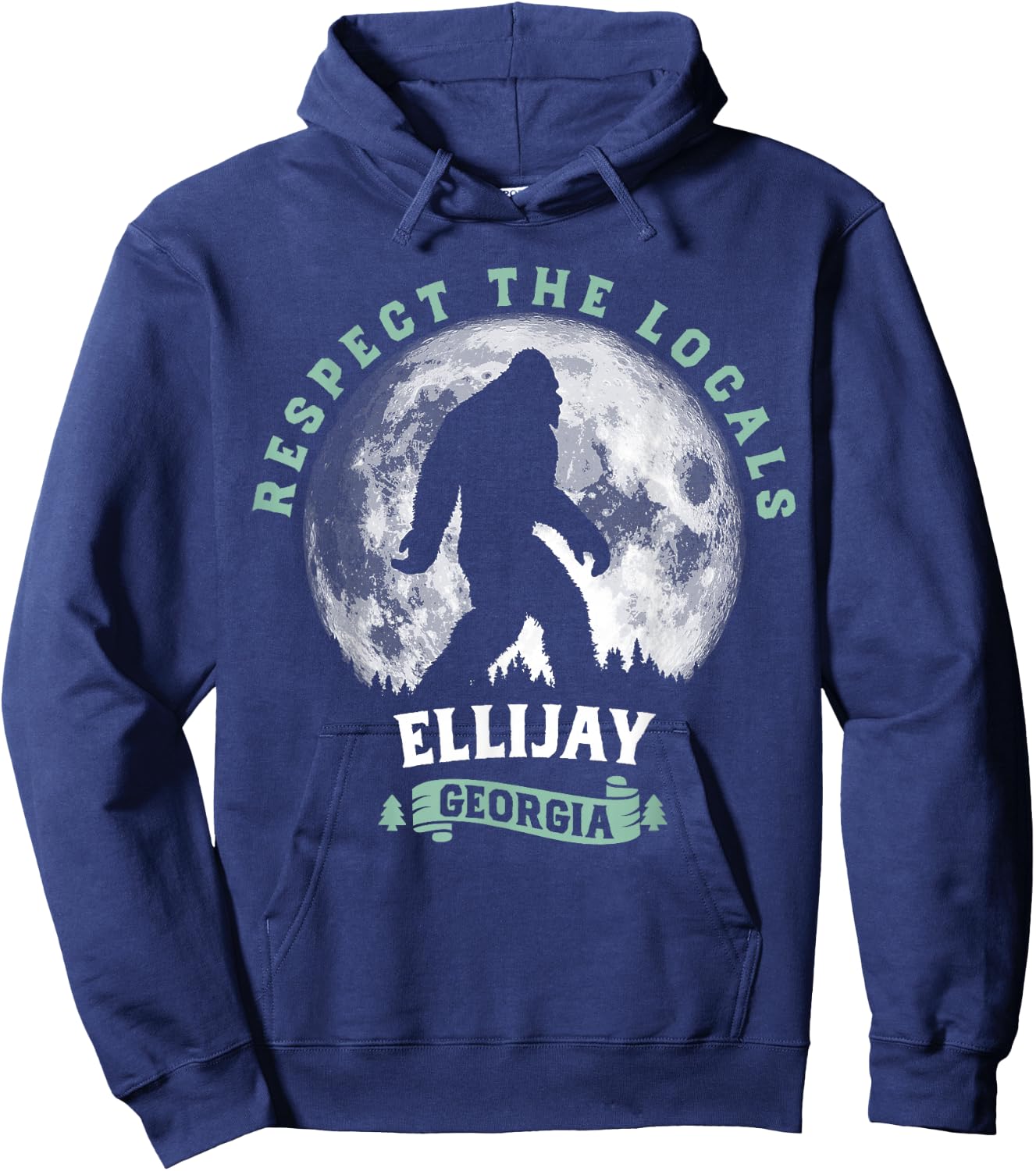 Ellijay, Georgia Respect the Locals Bigfoot Sasquatch Hoodie - Hoodie | Navy