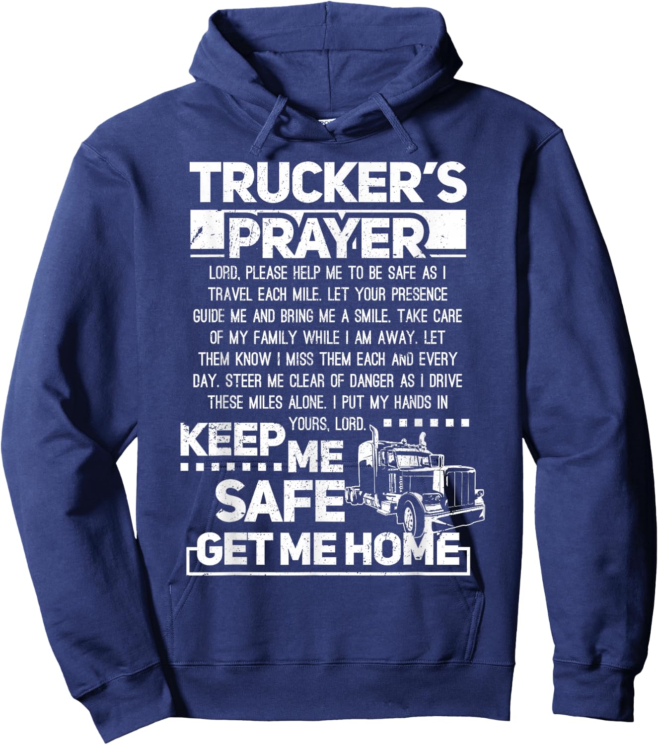 Trucker's Prayer Keep Me Safe Get Me Home Trucker Hoodie - Hoodie | Navy