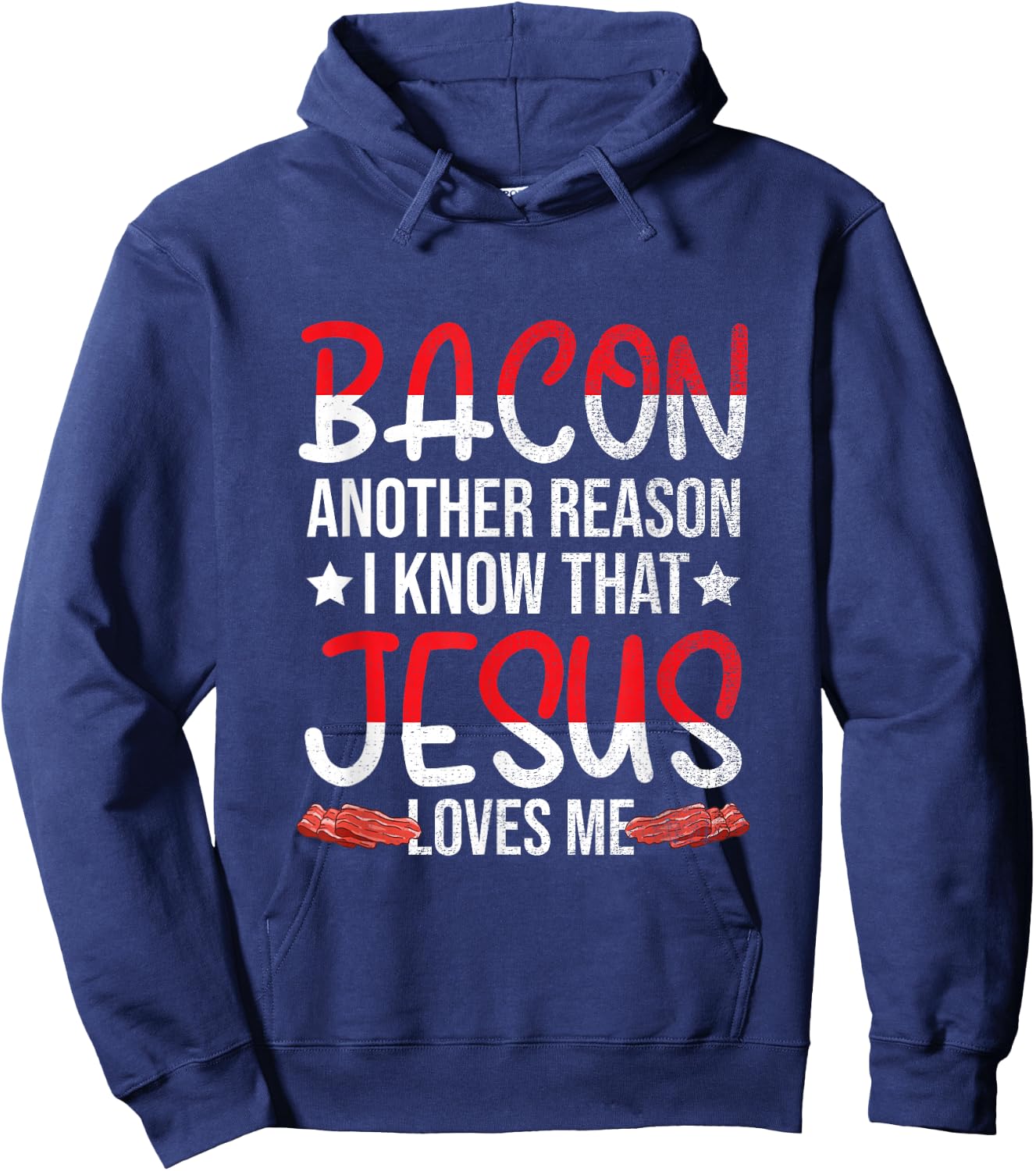 Bacon Another Reason I Know That Jesus Loves Me - Christian Hoodie - Hoodie | Navy