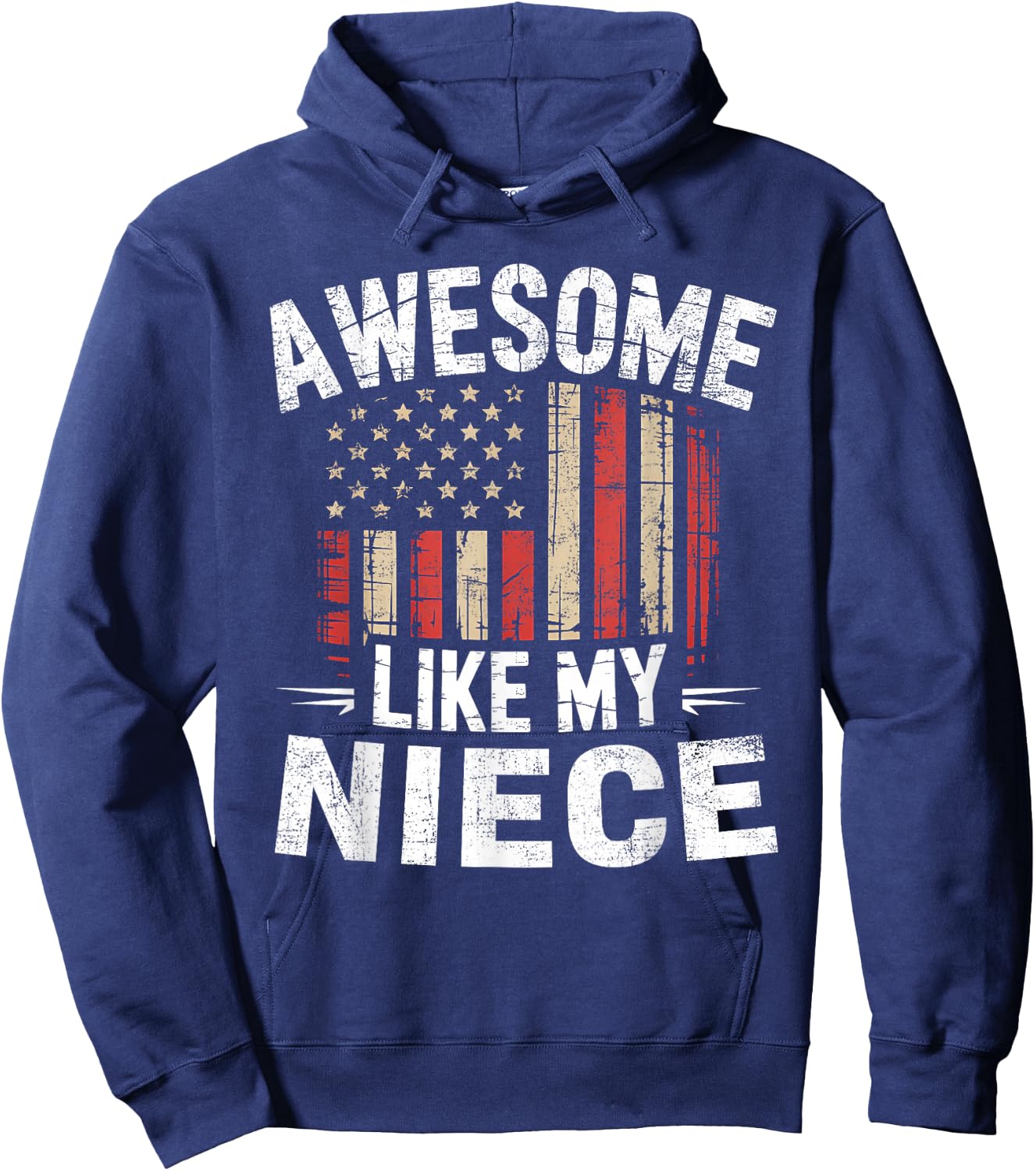 Funny Awesome Like My Niece Flag USA Fathers Day Hoodie - Hoodie | Navy
