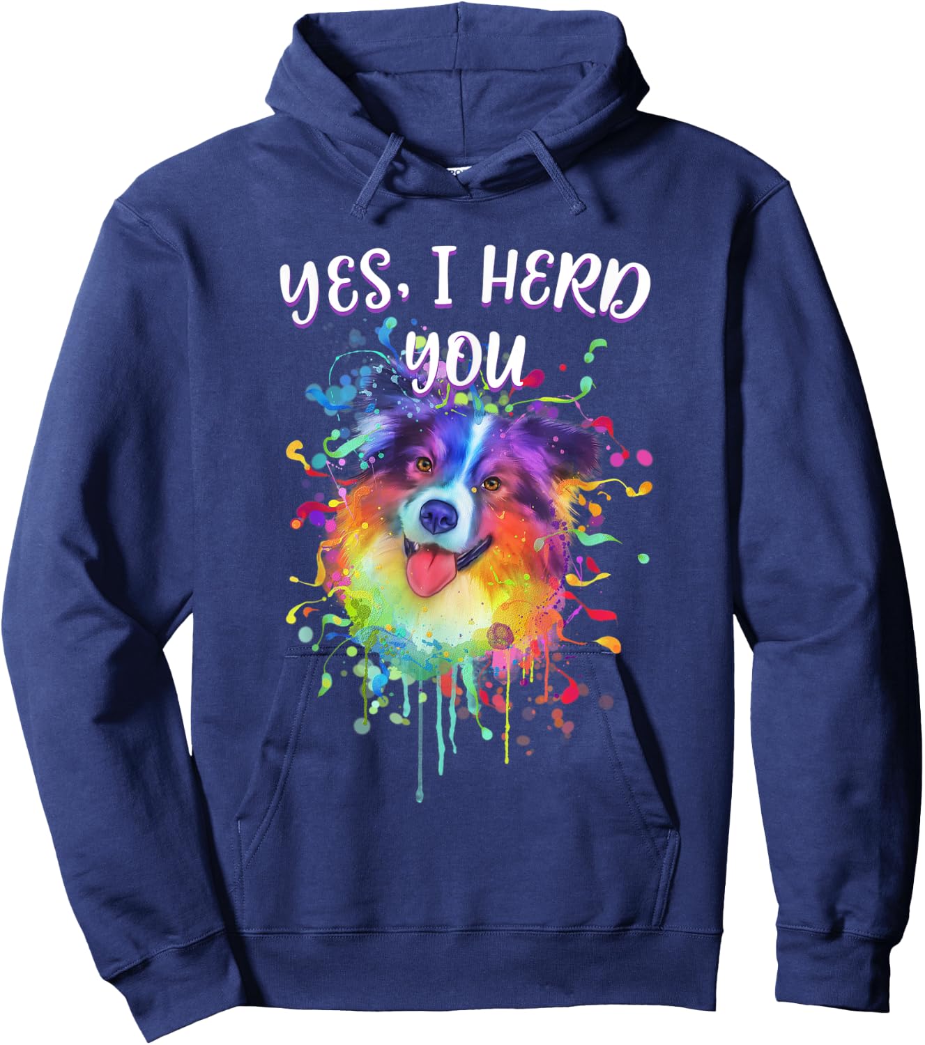 Yes I Herd You Funny Australian Shepherd Humor Aussie Hoodie - Hoodie | Navy