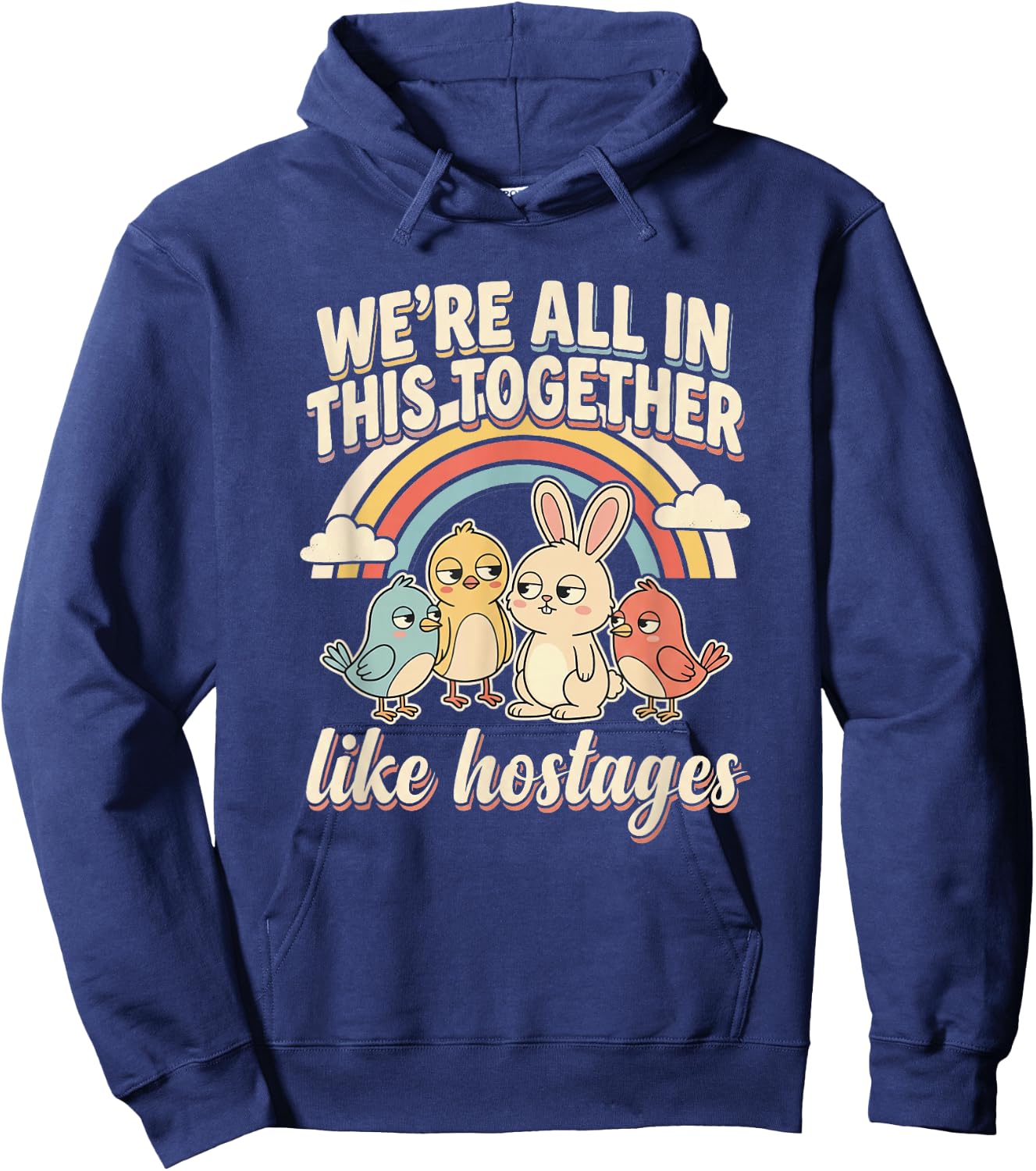 We're All in This Together Like Hostages Humor Men Women Hoodie - Hoodie | Navy