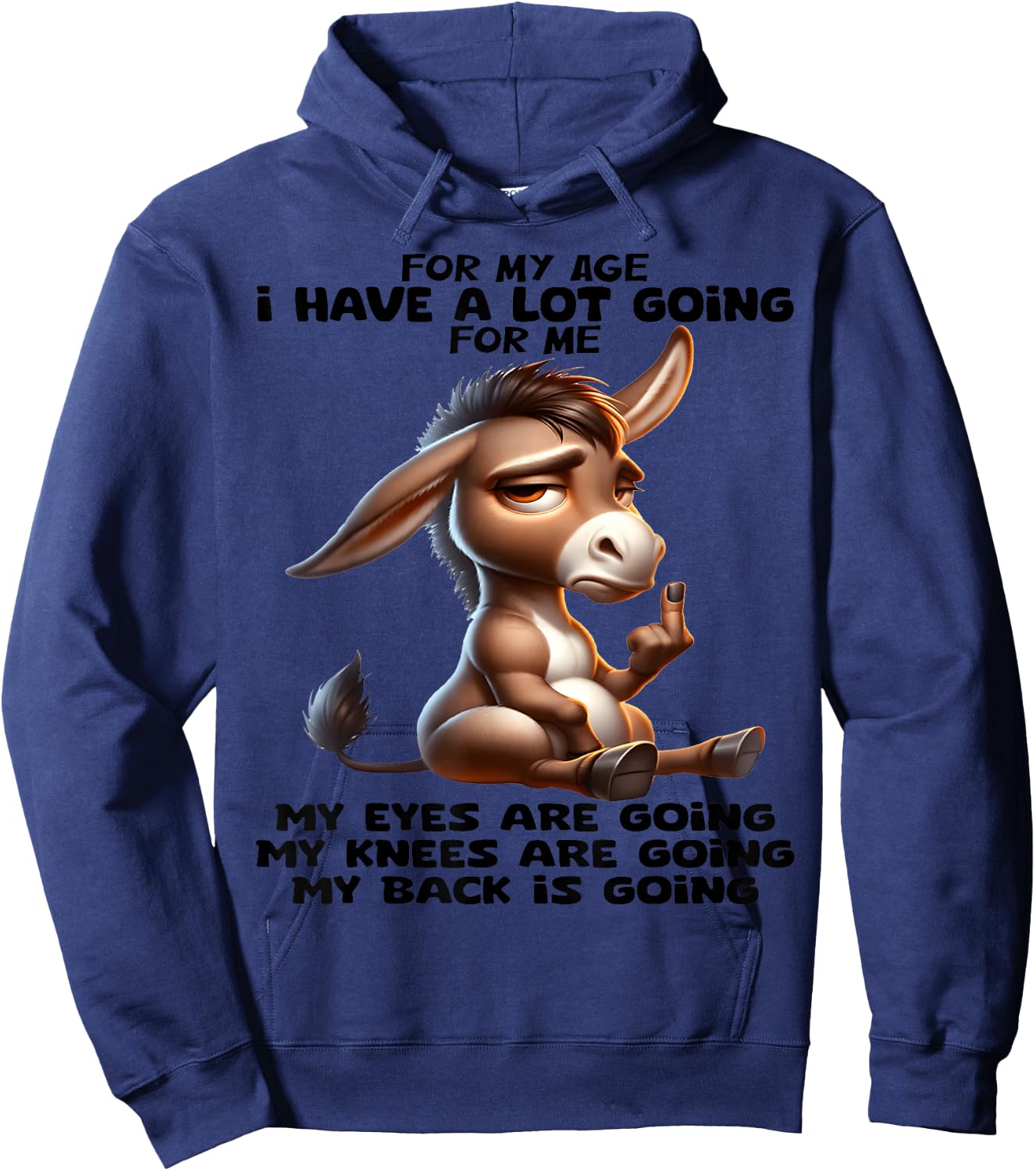 for My Age I Have a lot of Going for me My Eyes are Going Hoodie - Hoodie | Navy