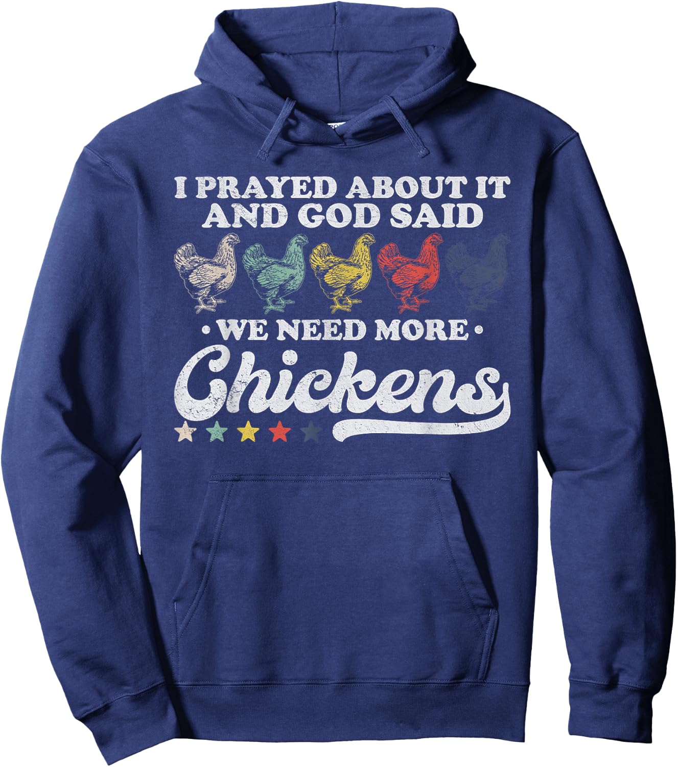 I Prayed About It And God Said We Need More Chickens Vintage Hoodie - Hoodie | Navy