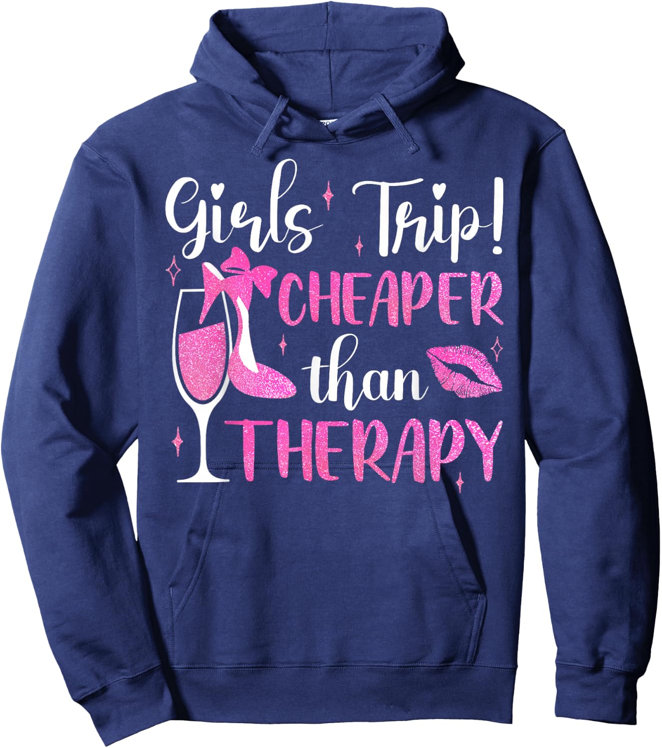 Girls Trip Cheaper Than A Therapy Funny Weekend Wine Party Hoodie - Hoodie | Navy