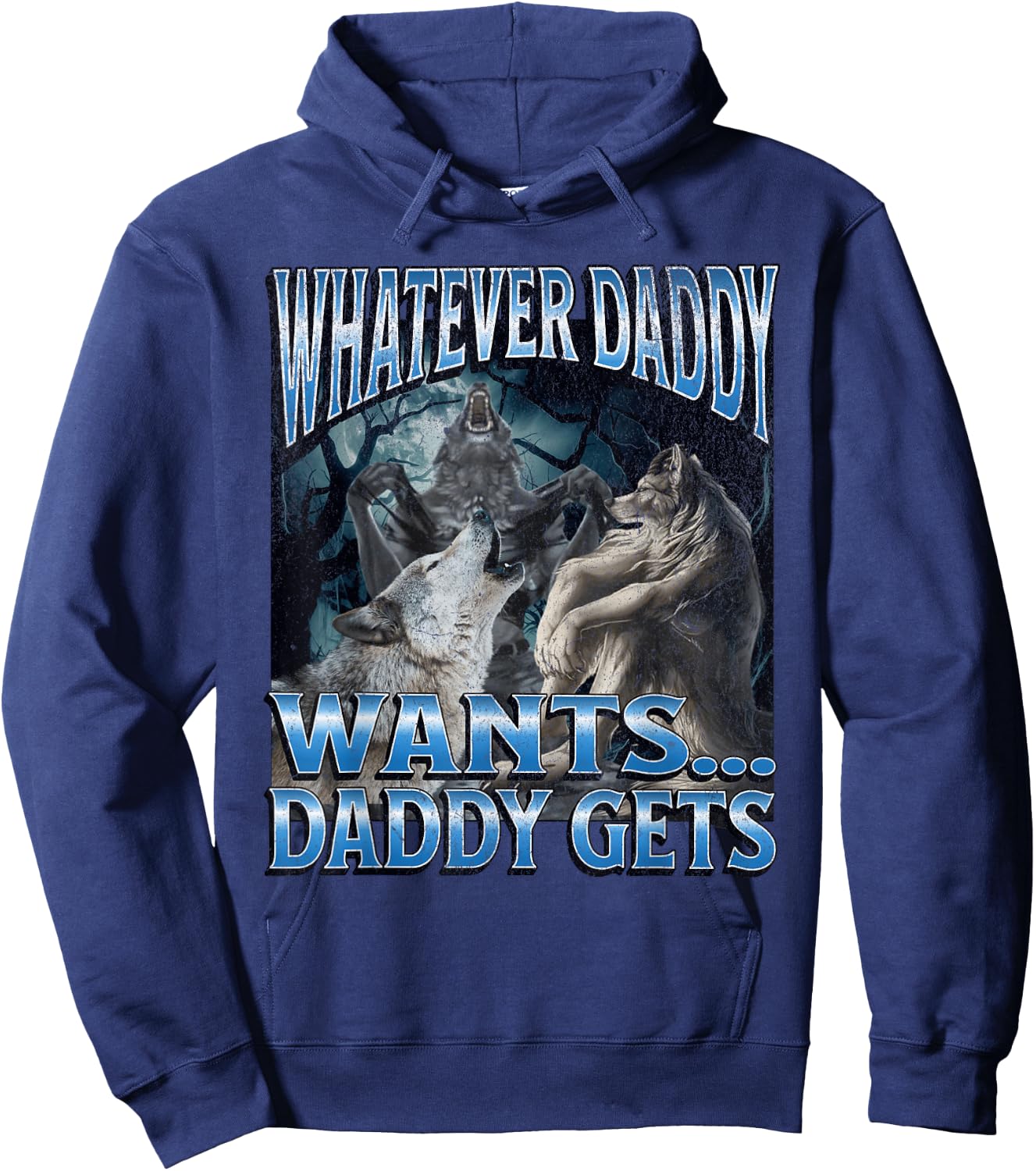 Whatever Daddy Wants Funny Cringe Werewolf Wolf Meme , Black, S Hoodie - Hoodie | Navy