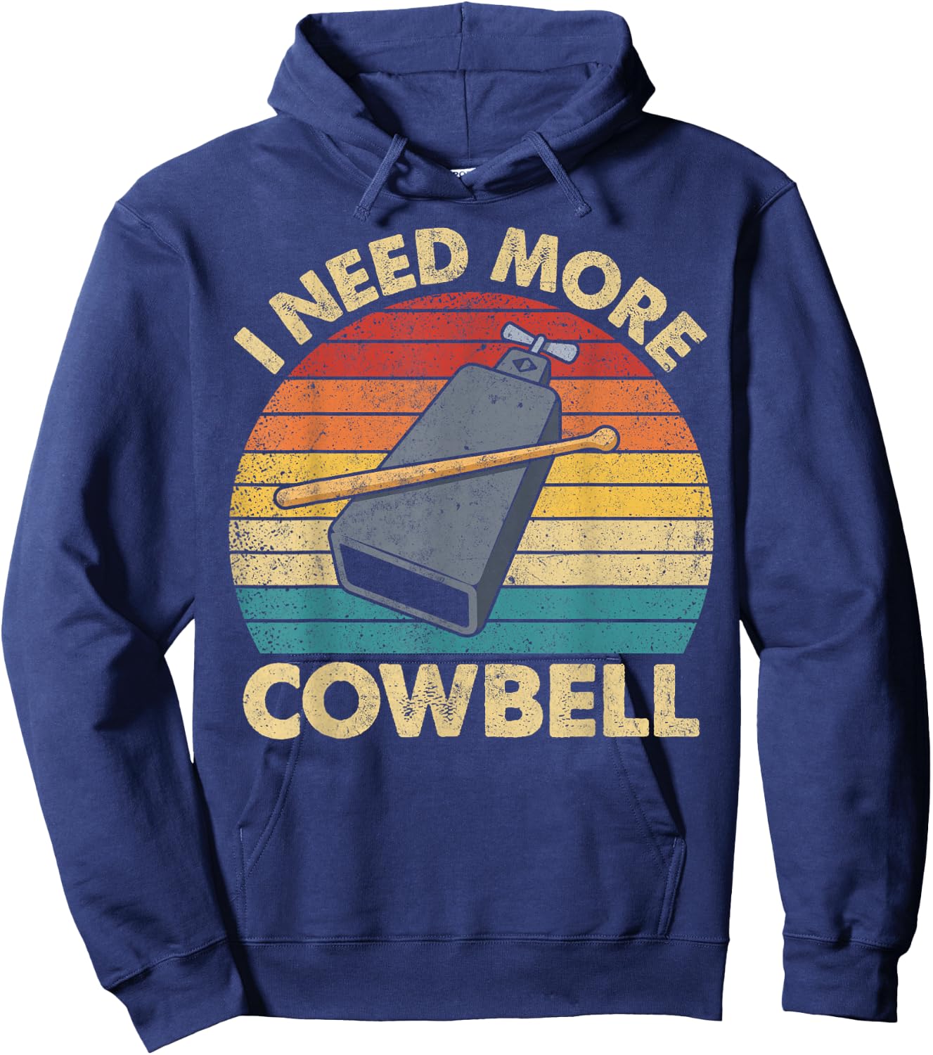 More Cowbell Funny Sarcastic Humor Music Lover Novelty Hoodie - Hoodie | Navy