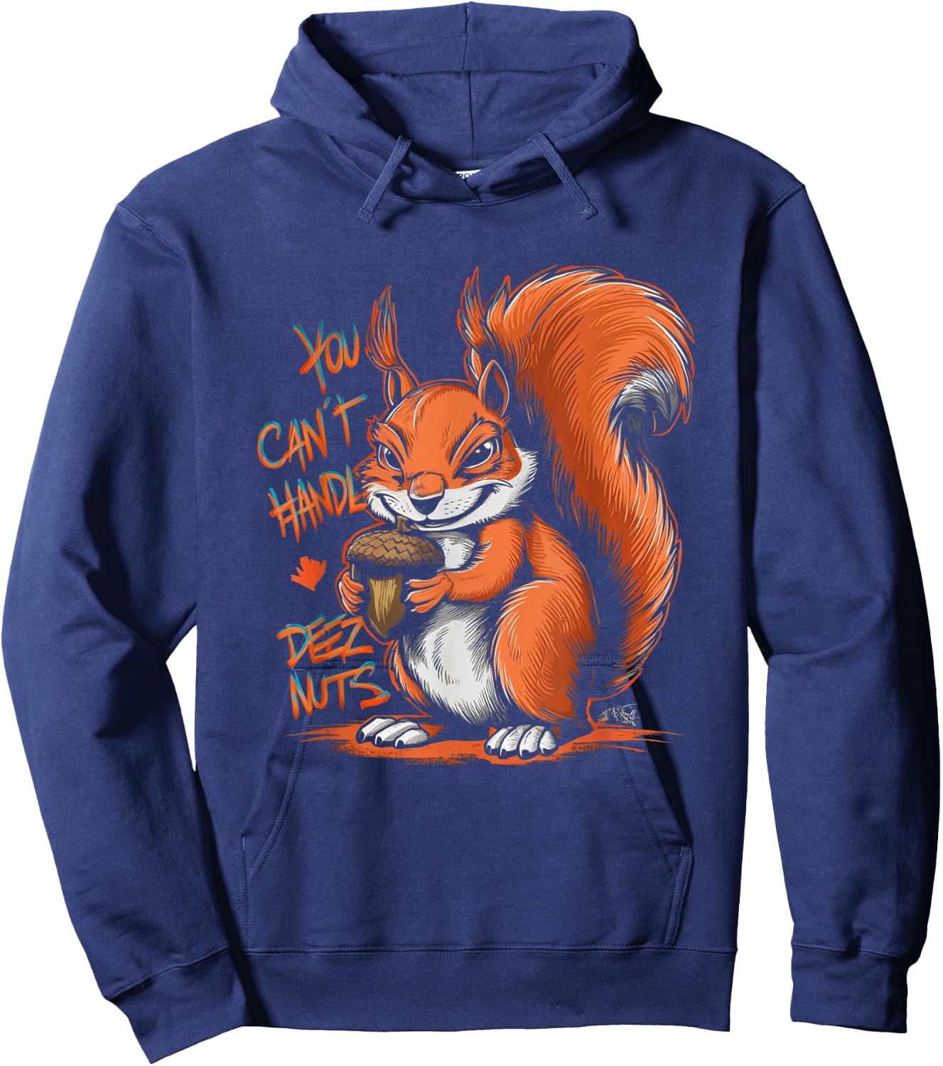 You Can't Handle Deez Nuts Funny Squirrel Lover Adult Humour Hoodie - Hoodie | Navy