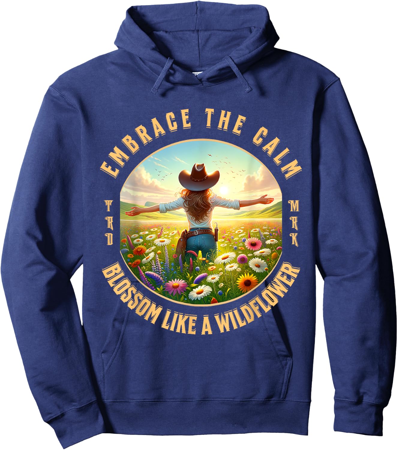 Embrace The Calm Blossom Like A Wildflower Cowgirl Hoodie - Hoodie | Navy