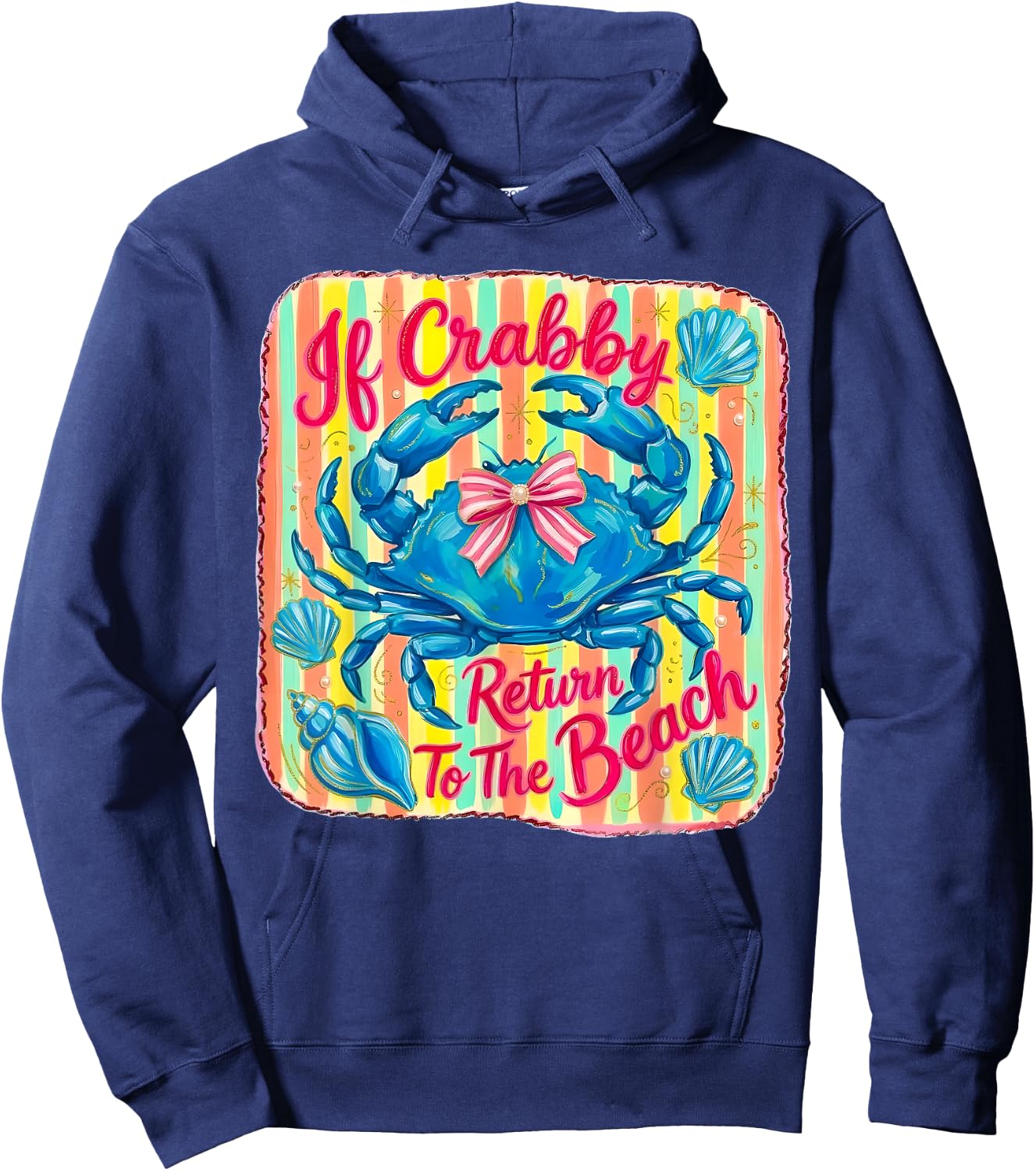 If Crabby Please Return to the Beach Funny Coastal Crab Fun Hoodie - Hoodie | Navy