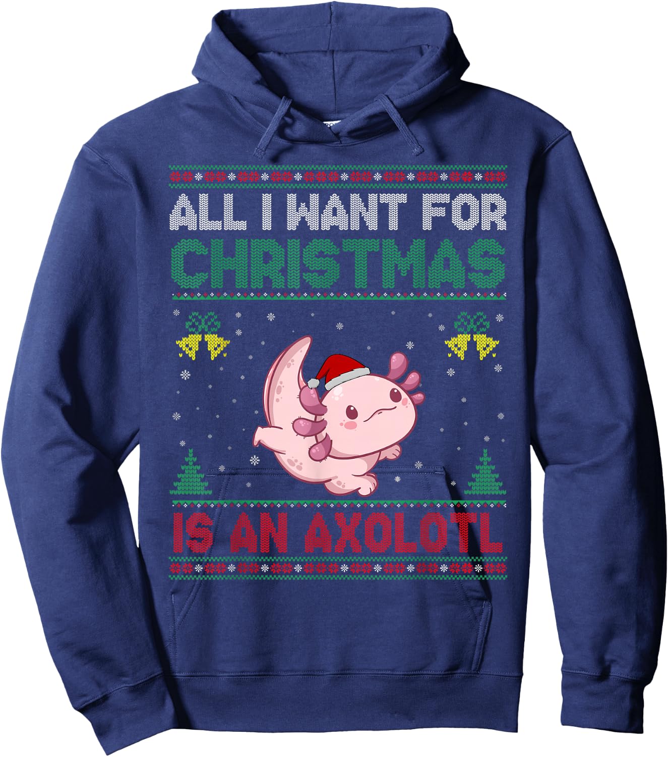All I Want For Christmas Is An Axolotl Ugly Sweater Hoodie - Hoodie | Navy