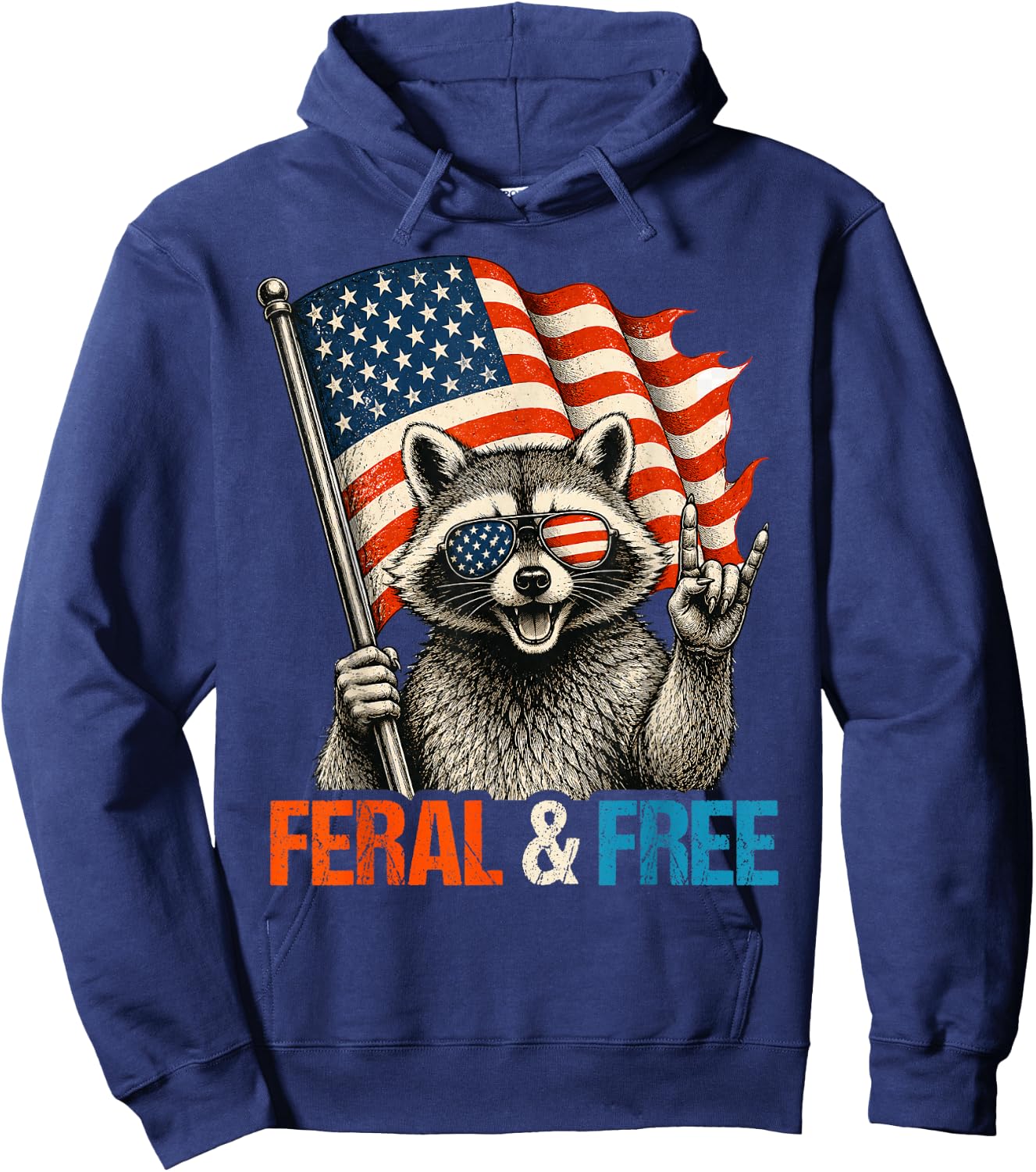 Feral and Free Funny Raccoon Feral But Free 4th of July Hoodie - Hoodie | Navy