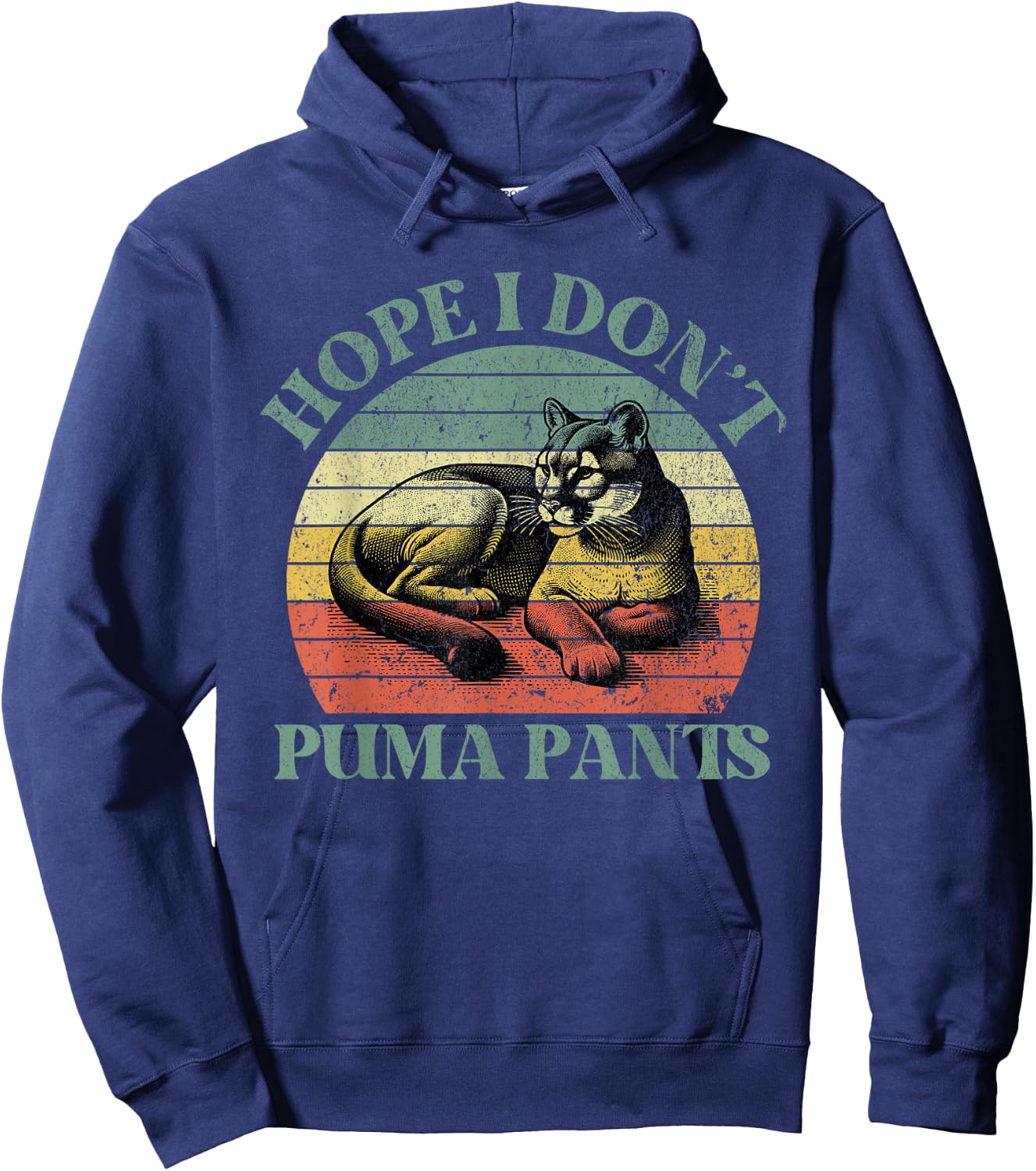 Hope I Don't Puma Pants Funny Unhinged Puma Cat Pun Hoodie - Hoodie | Navy