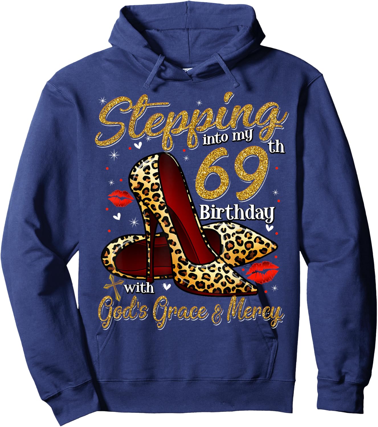High Heels Stepping Into My 69th Birthday 69 and Fabulous Hoodie - Hoodie | Navy