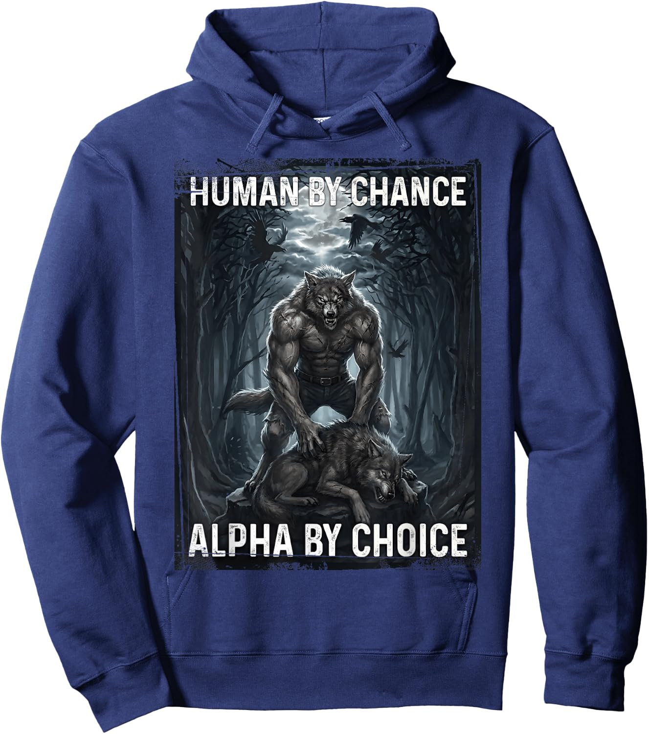 Human by Chance Alpha by Choice Loup-Garou Hoodie - Hoodie | Navy