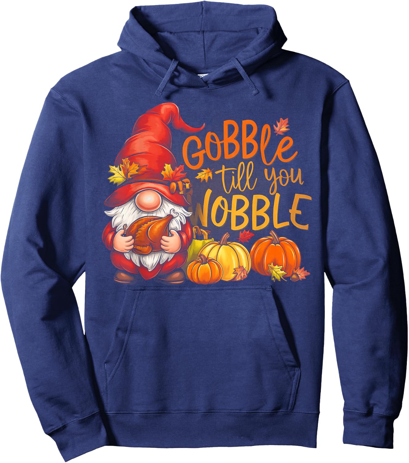 Gnomes Gobble Till You Wobble Thanksgiving Hoodie - Hoodie | Navy