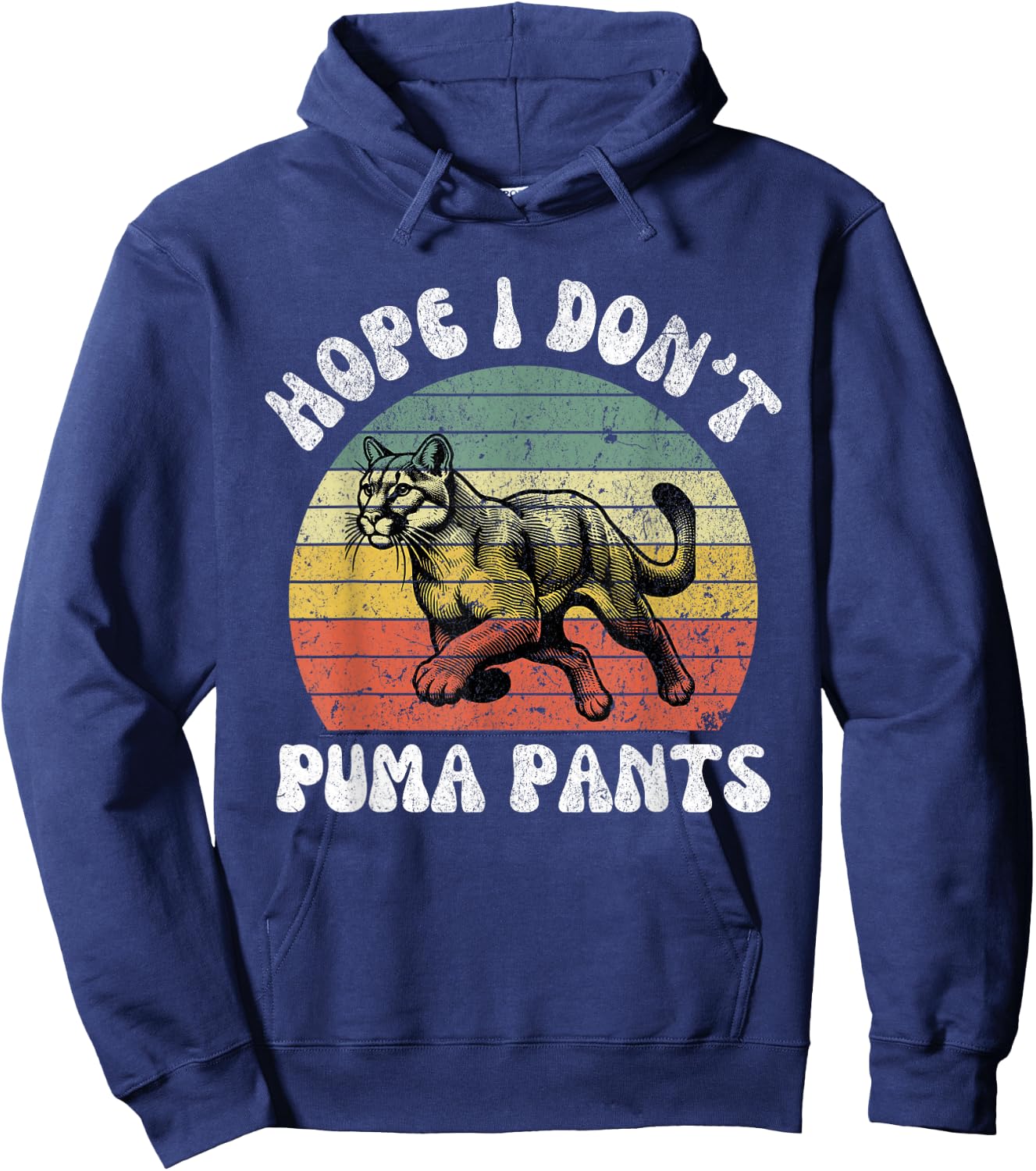 Hope I Don't Puma Pants Funny Unhinged Puma Cat Pun Men Women Hoodie - Hoodie | Navy