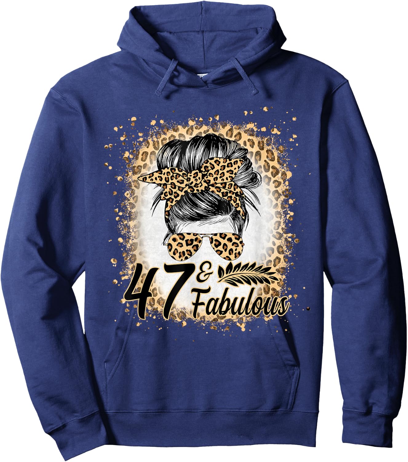 47 and Fabulous Birthday Women 47 Year Old Fabulous Leopard Hoodie - Hoodie | Navy