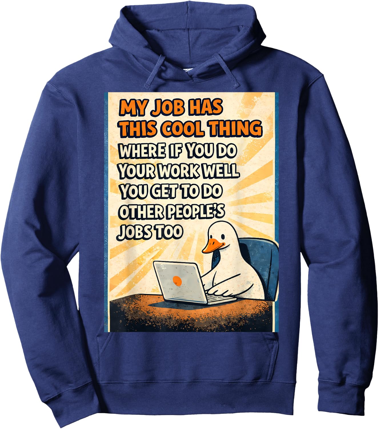 My Job has This Cool Thing Where if Meme Goose Work Office Hoodie - Hoodie | Navy