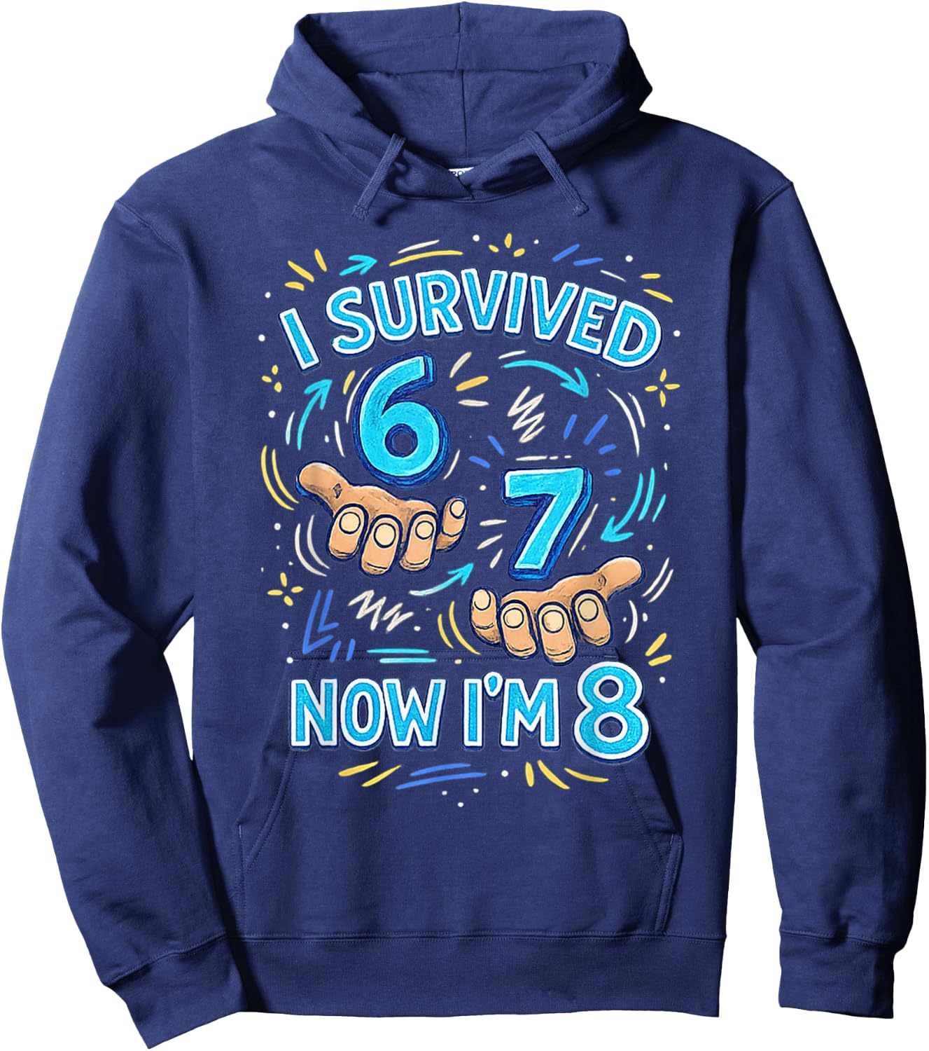 I Survived 6 7 Now I'm 8 Funny 8 Years Old 8th Birthday Boy Hoodie - Hoodie | Navy