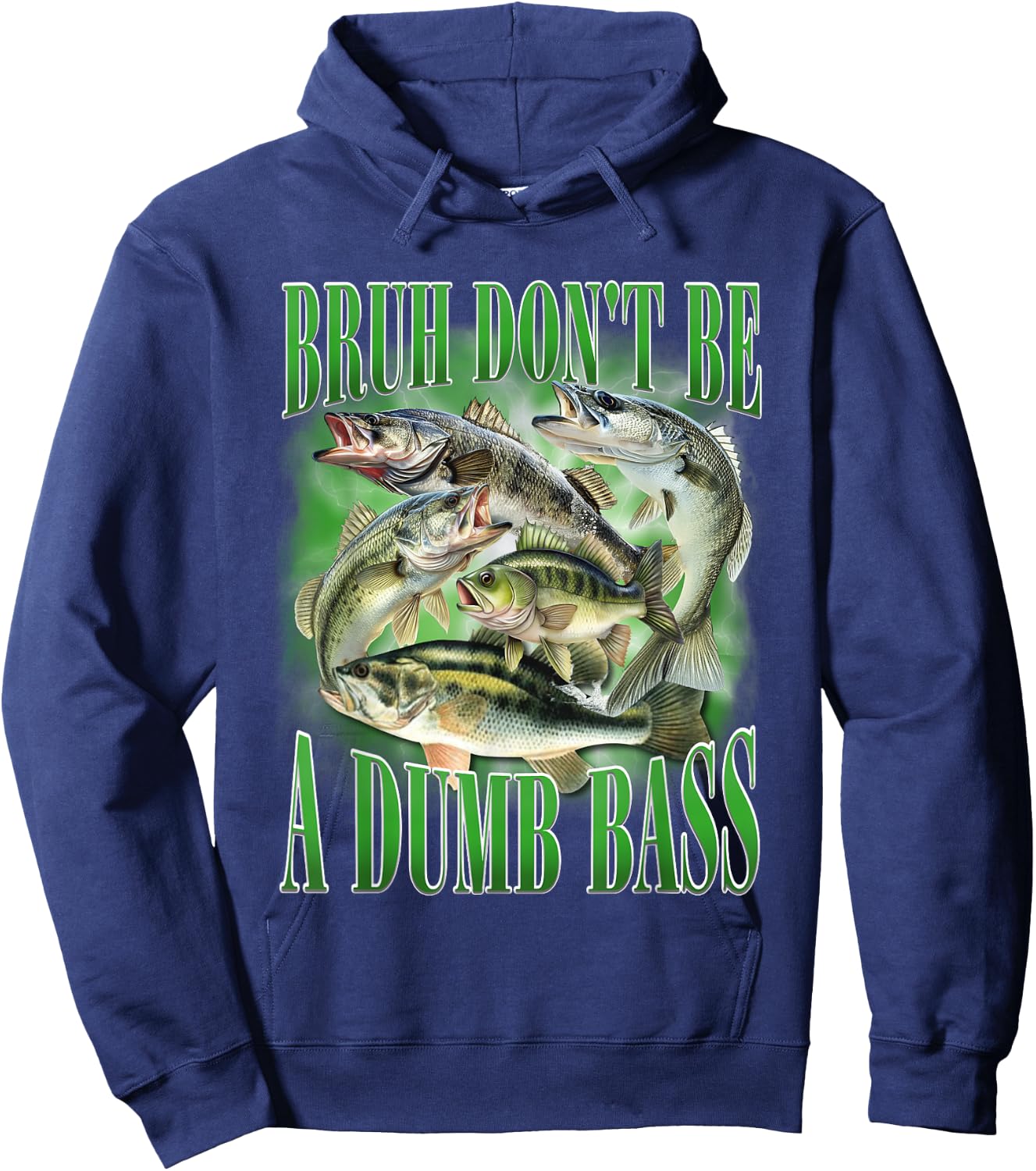 Fishing Bruh Don't Be A Dumb Bass Fish Funny Fishing Dad Hoodie - Hoodie | Navy