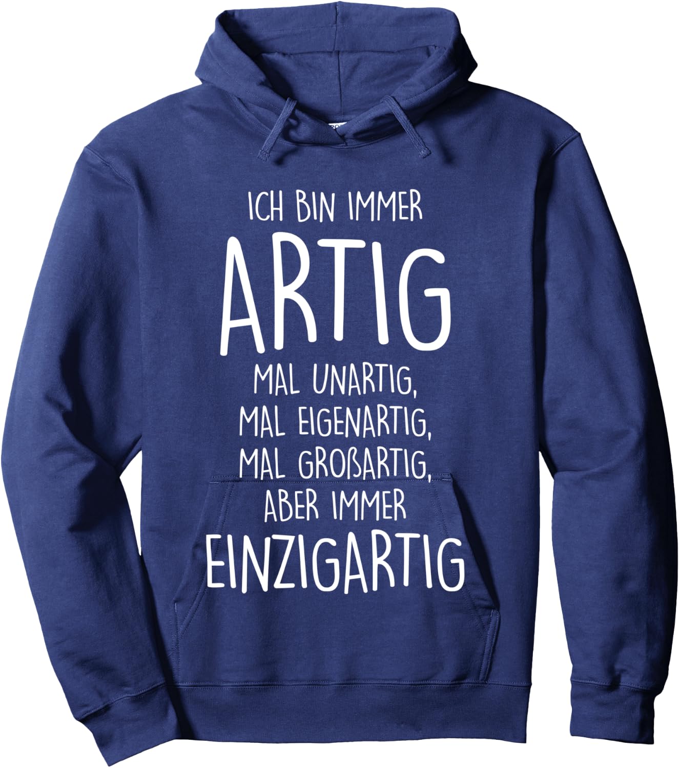 Ich BIN IMMER ARTIG mal unartig mal eigenartig großartig Long-Sleeved Shirt, black Hoodie - Hoodie | Navy