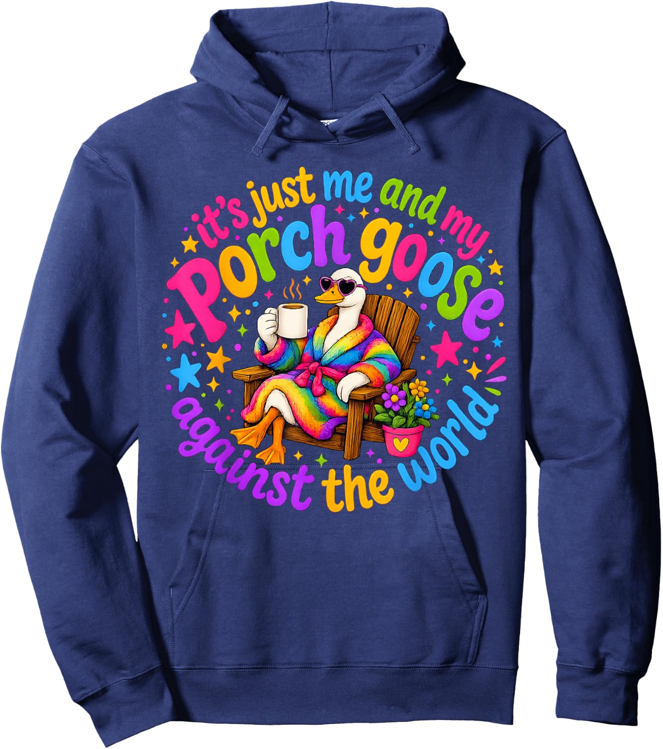 It's Just-Me and My Porch Goose Against The World, Goose Hoodie - Hoodie | Navy