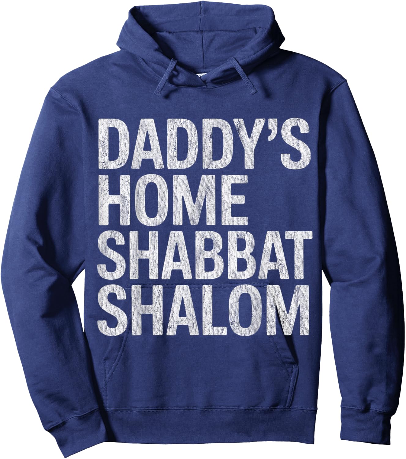 Daddy’s Home Shabbat Shalom Funny Jewish Humor Hoodie - Hoodie | Navy